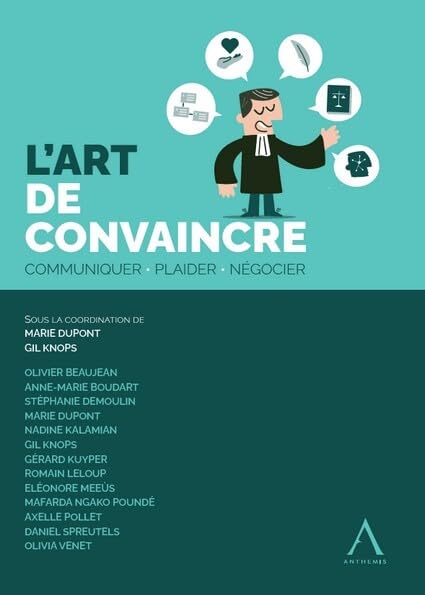 L'art de convaincre: Communiquer, plaider, négocier book