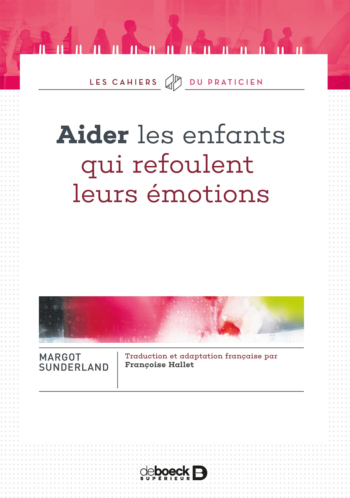 Aider les enfants qui refoulent leurs émotions: Un gamin appelé Peu-Importe Psychology