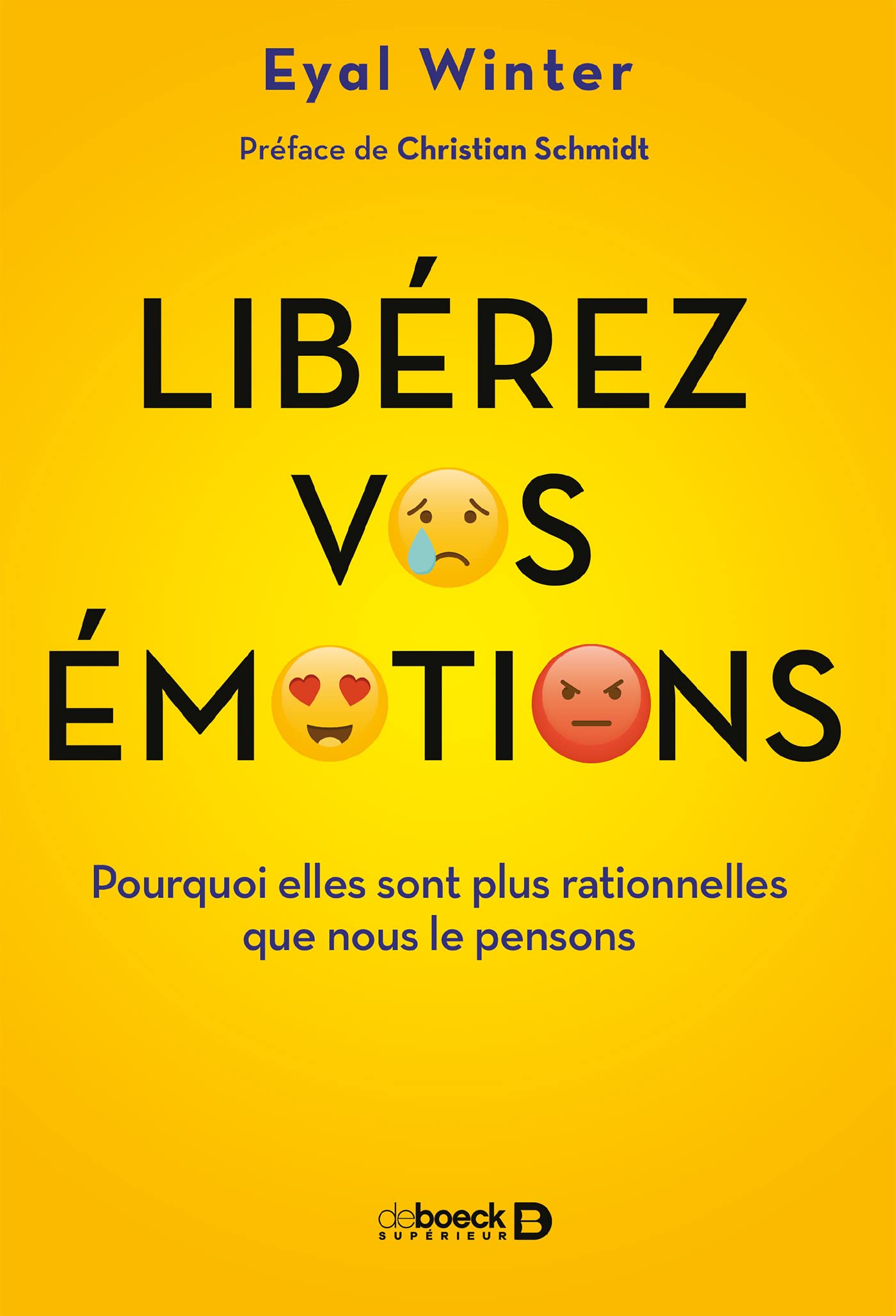 Libérez vos émotions: Pourquoi elles sont plus rationnelles que nous le pensons Business, Finance & Career