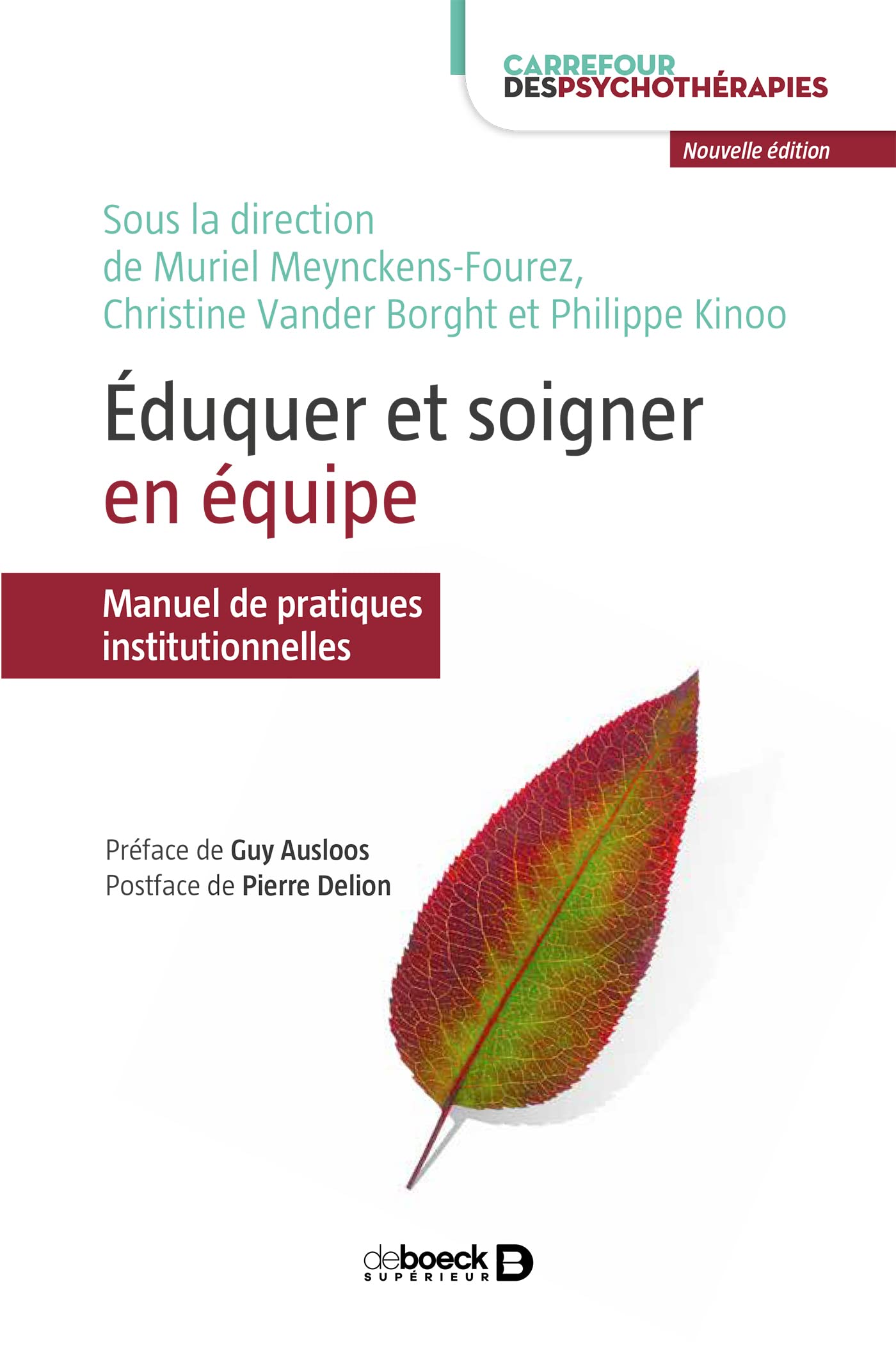 Éduquer et soigner en équipe: Manuel de pratiques institutionnelles Psychology