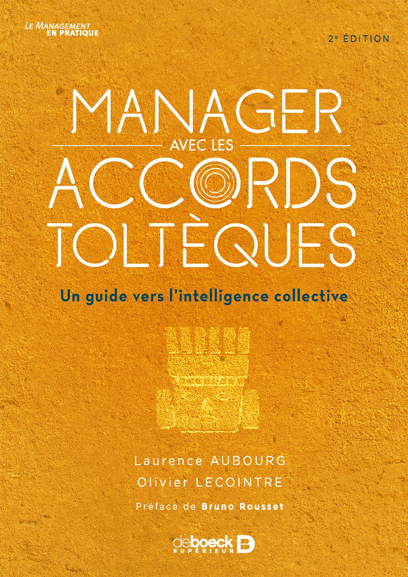 Manager avec les Accords toltèques: Un guide vers l'intelligence collective book