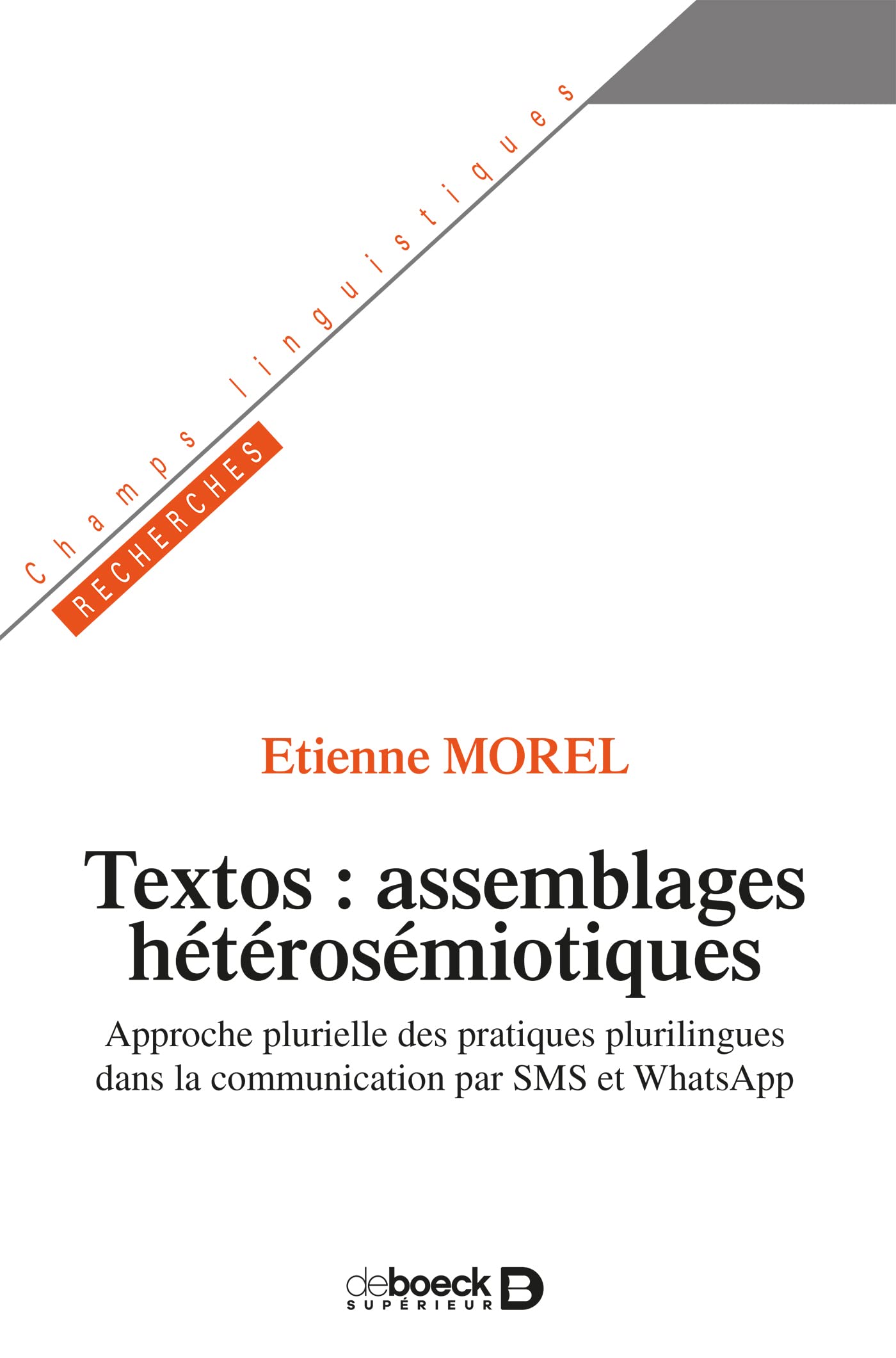 Textos: assemblages hétérosémiotiques: Approche plurielle des pratiques plurilingues dans la communication par SMS et WhatsApp Social Sciences