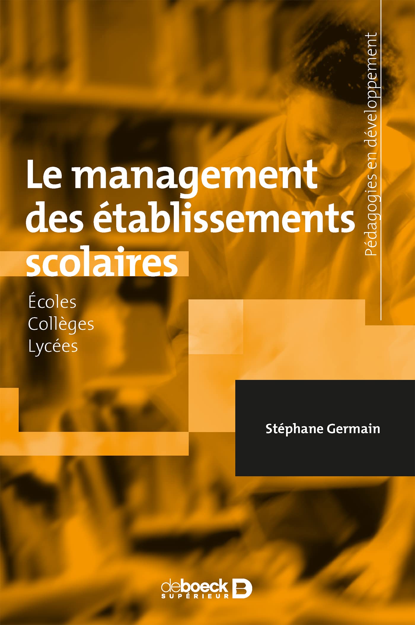 Le management des établissements scolaires: Écoles - Collèges - Lycées Education & Training