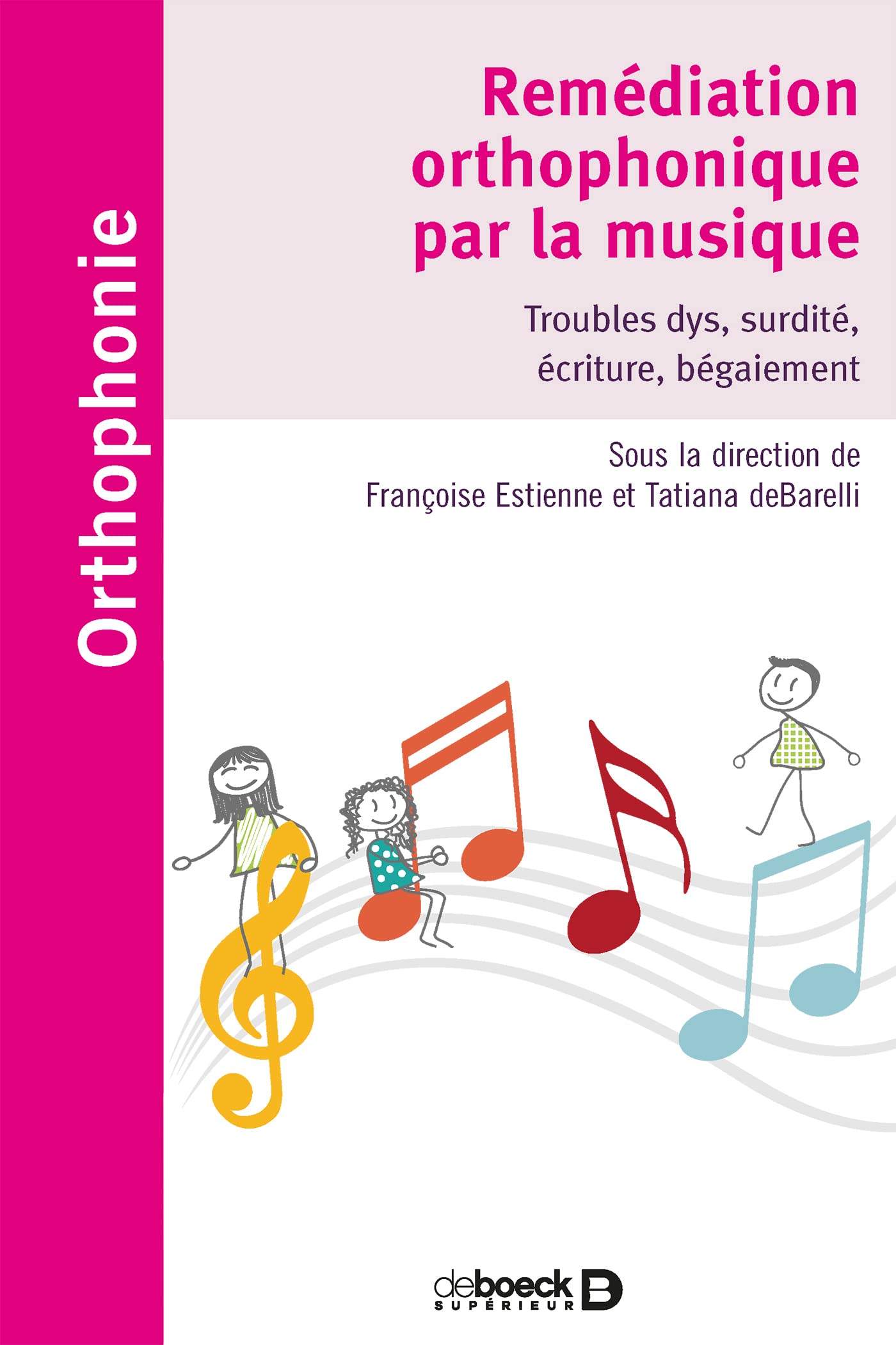 Remédiation orthophonique par la musique: Troubles dys, surdité, écriture, bégaiement Medicine