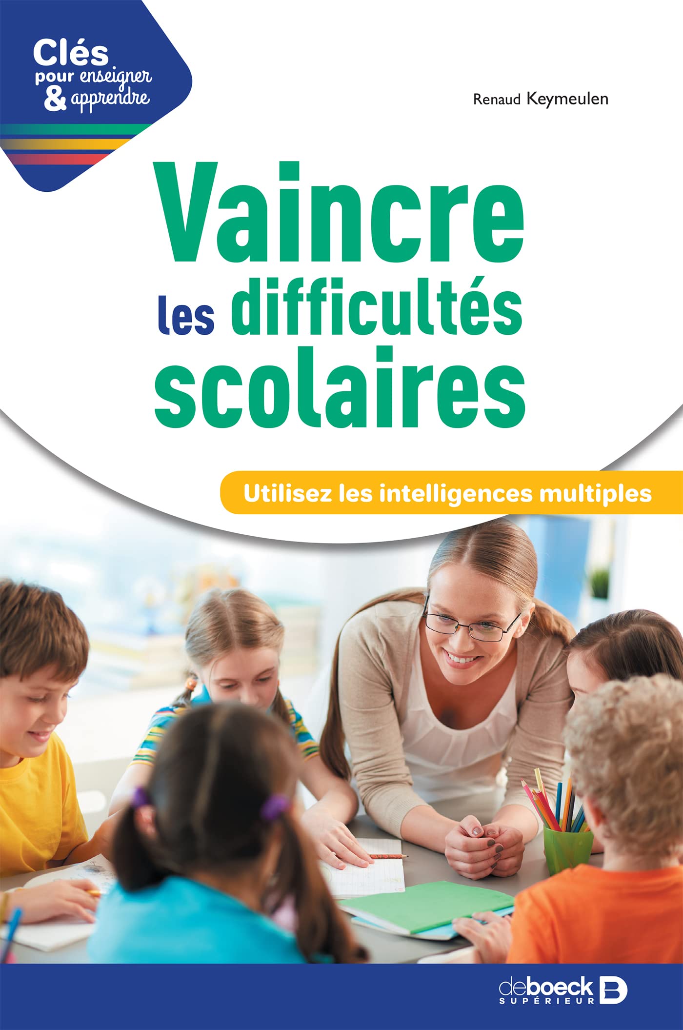 Vaincre les difficultés scolaires: Utilisez les intelligences multiples book