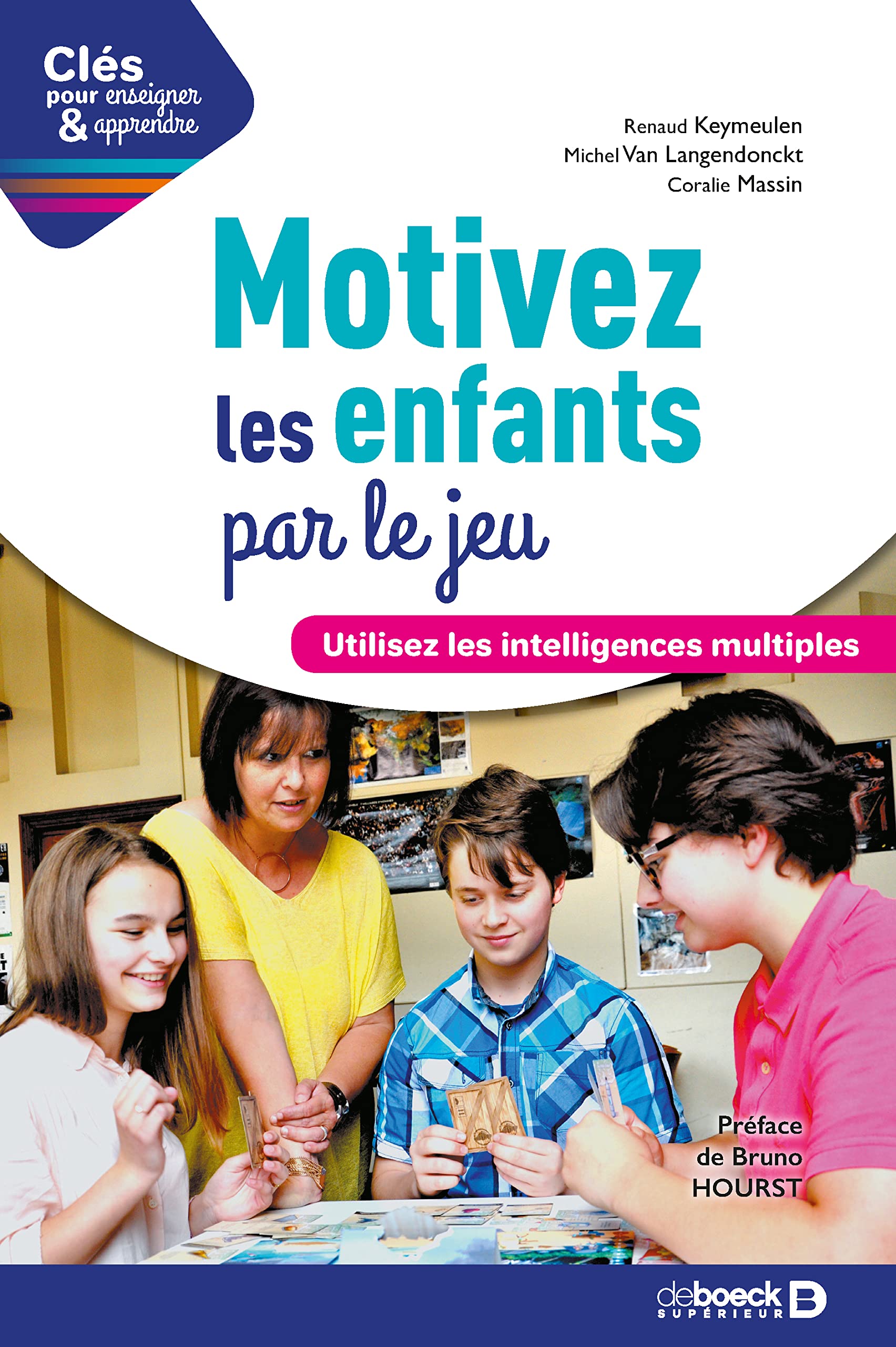 Motivez les enfants par le jeu: Utilisez les intelligences multiples Books