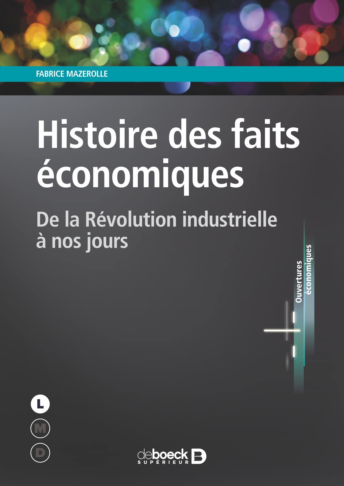 Histoire des faits économiques: De la Révolution industrielle à nos jours book