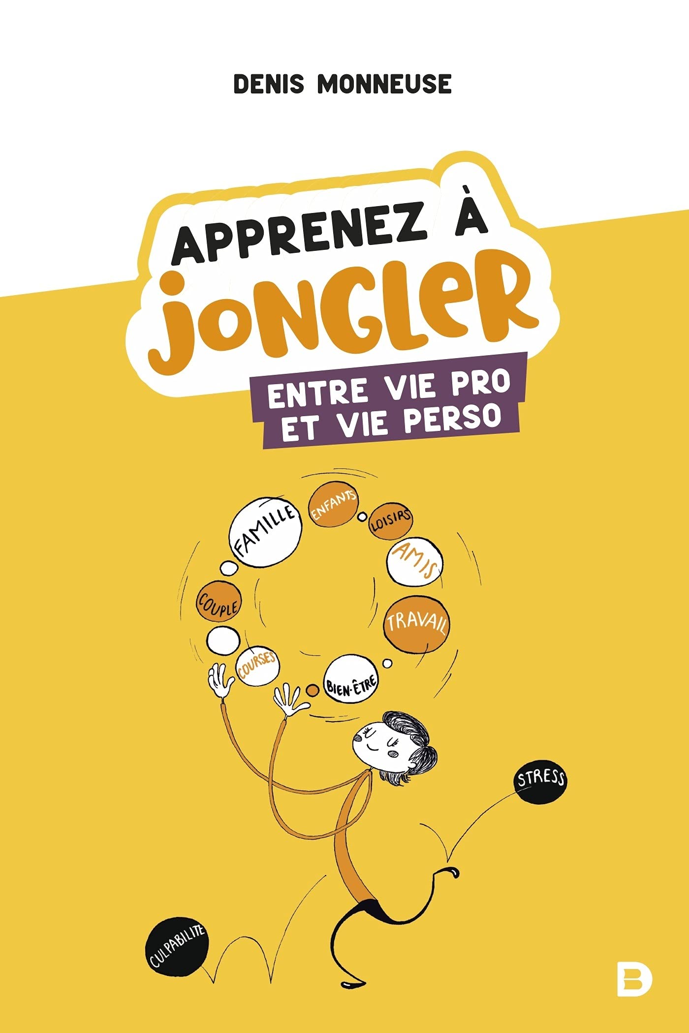 Apprenez à jongler entre vie pro et vie perso Business, Finance & Career