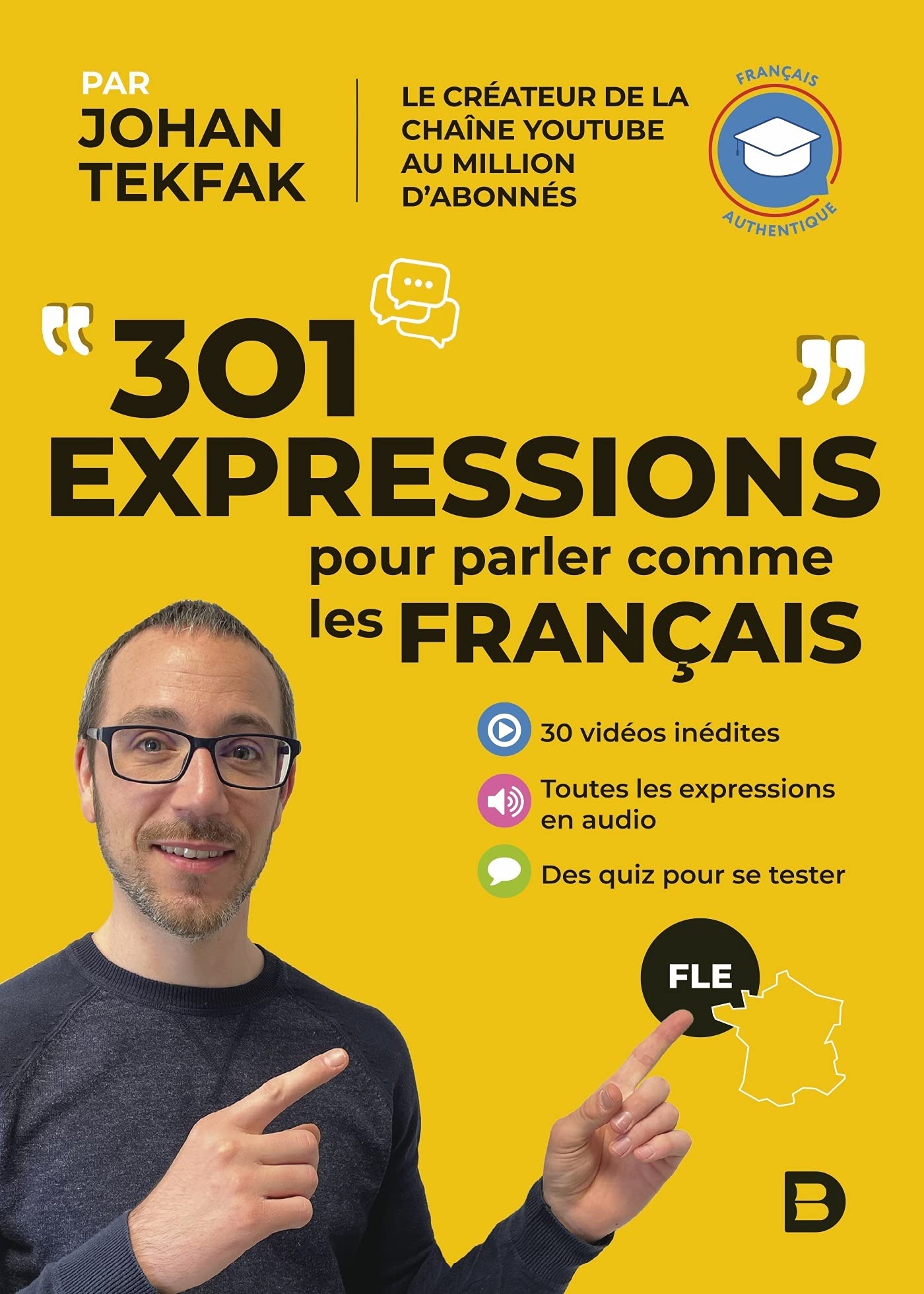 301 expressions pour parler comme les Français: FLE - Français authentique Lifestyle