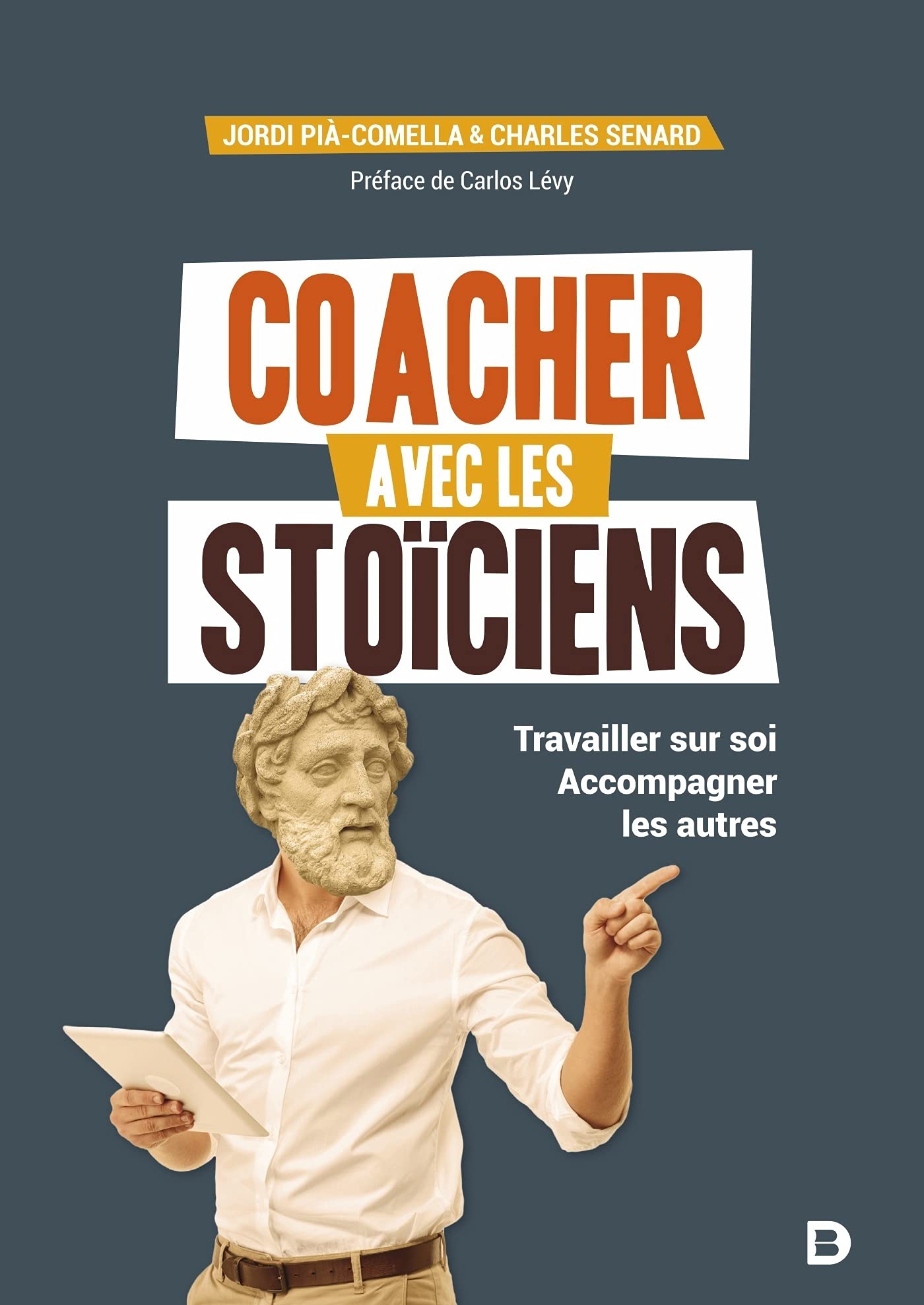 Coacher avec les stoïciens: Travailler sur soi. Accompagner les autres Business, Finance & Career