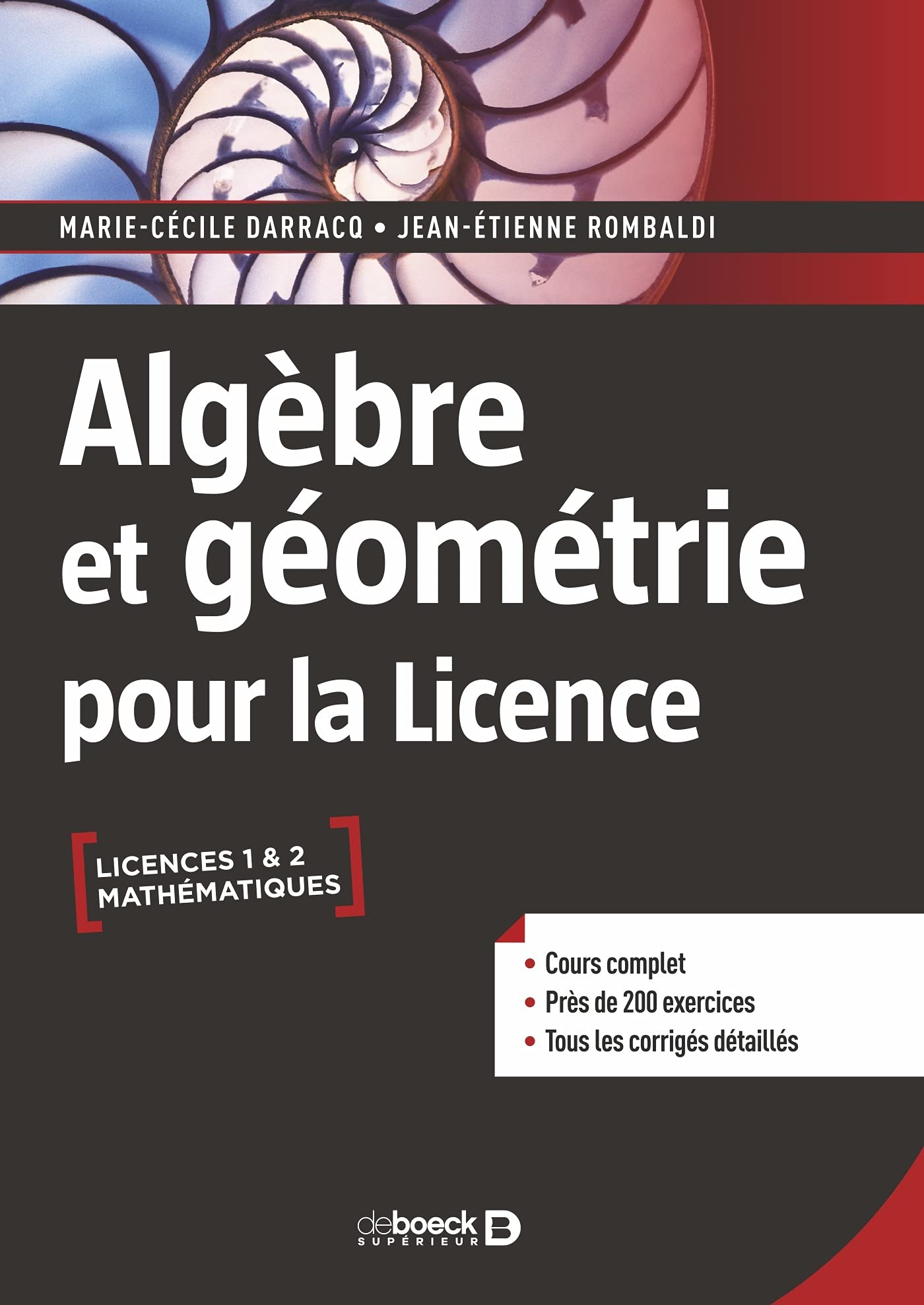 Algèbre et géométrie pour la Licence: Cours complet avec 200 exercices corrigés Mathematics