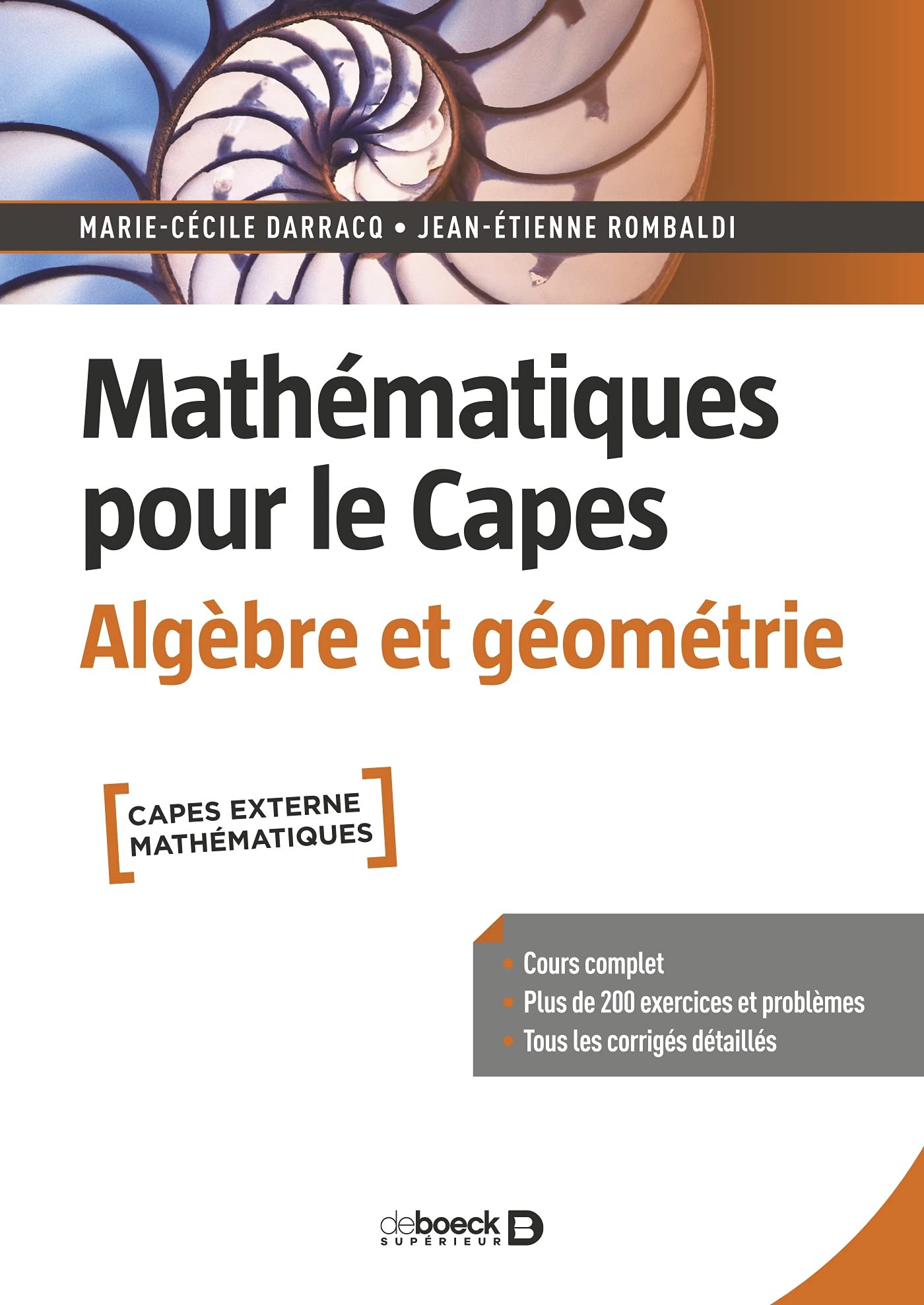 Mathématiques pour le Capes. Algèbre et géométrie: Cours complet avec 200 exercices et problèmes corrigés Mathematics
