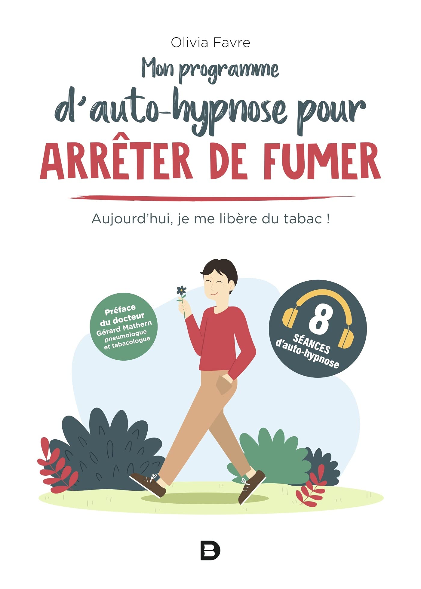 Mon programme d’auto-hypnose pour arrêter de fumer: Aujourd'hui, je me libère du tabac book