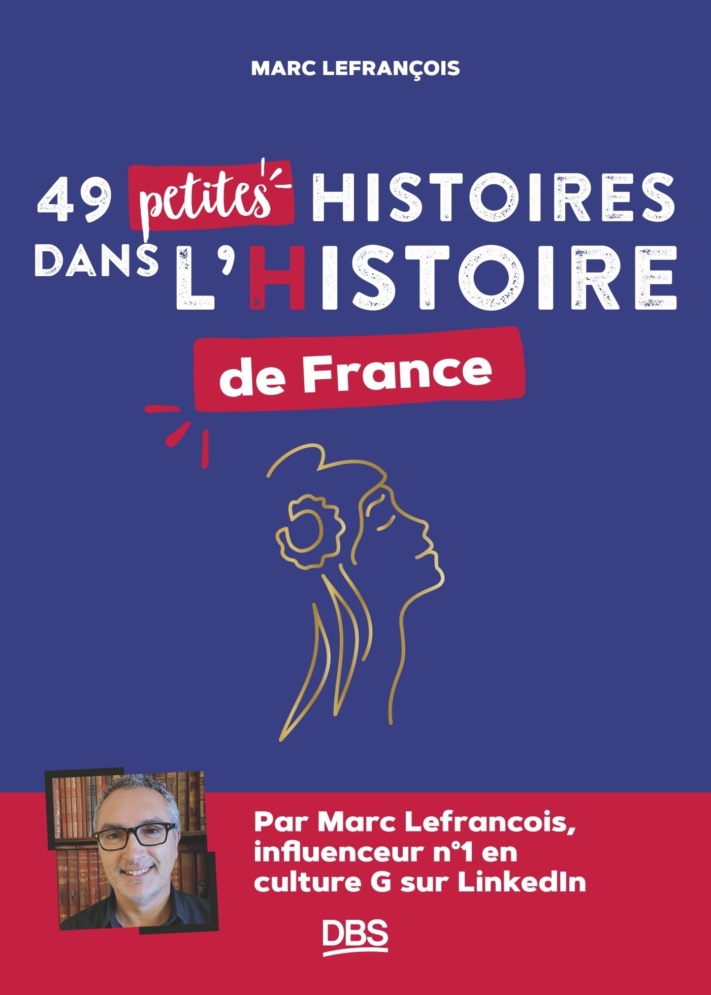 49 petites histoires dans l’Histoire de France Essays & Short Stories