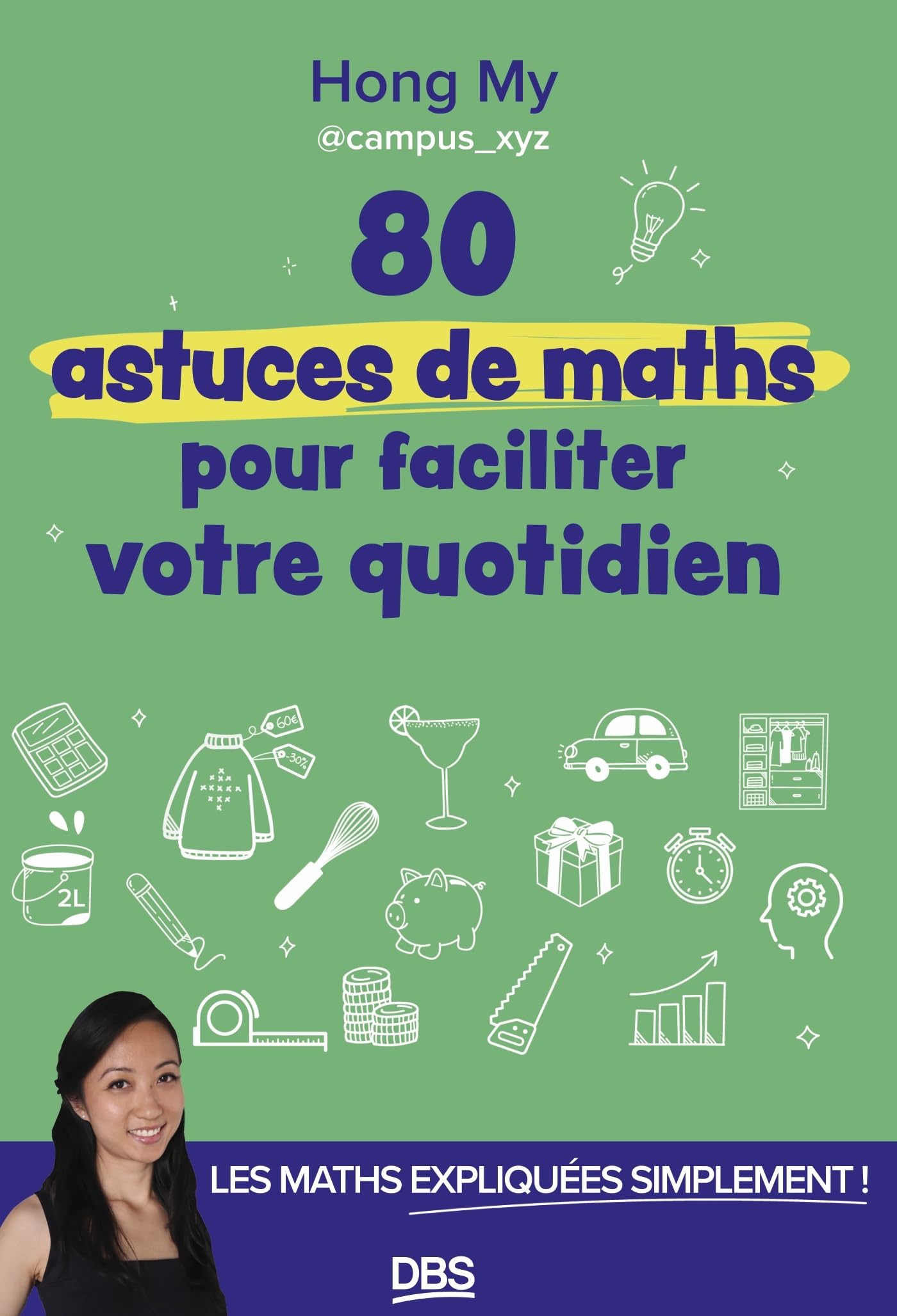 80 astuces de maths pour faciliter votre quotidien: Les maths expliquées simplement Partnership & Love