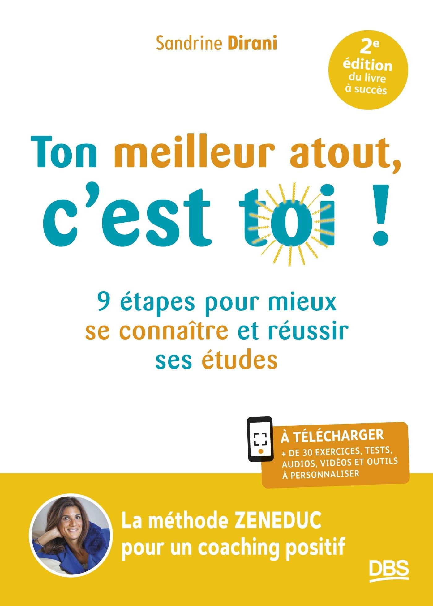 Ton meilleur atout, c'est toi !: 9 étapes pour mieux se connaître et réussir ses études Business, Finance & Career