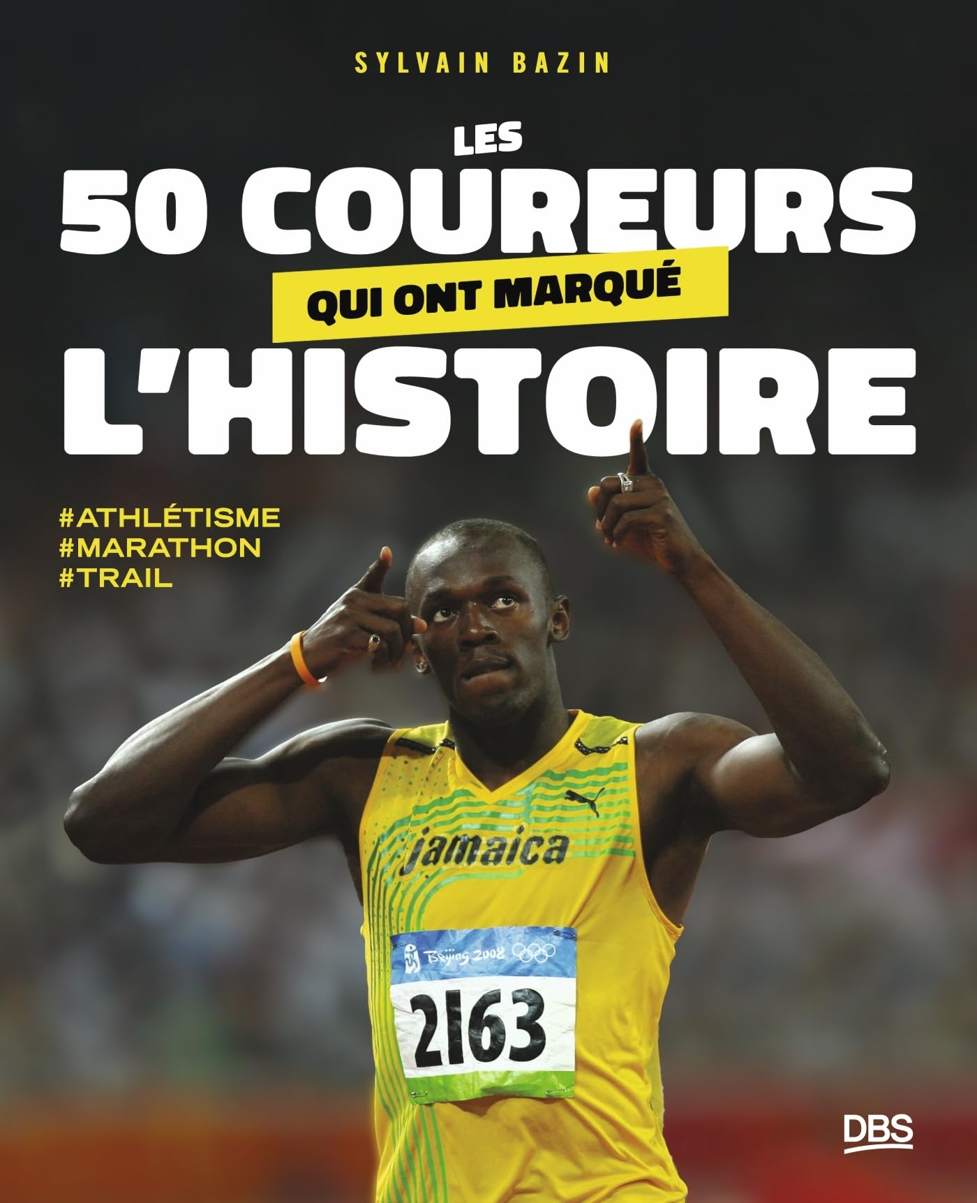 Les 50 coureurs qui ont marqué l'histoire: Trail - marathon - Athlétisme Health, Nutrition & Fitness