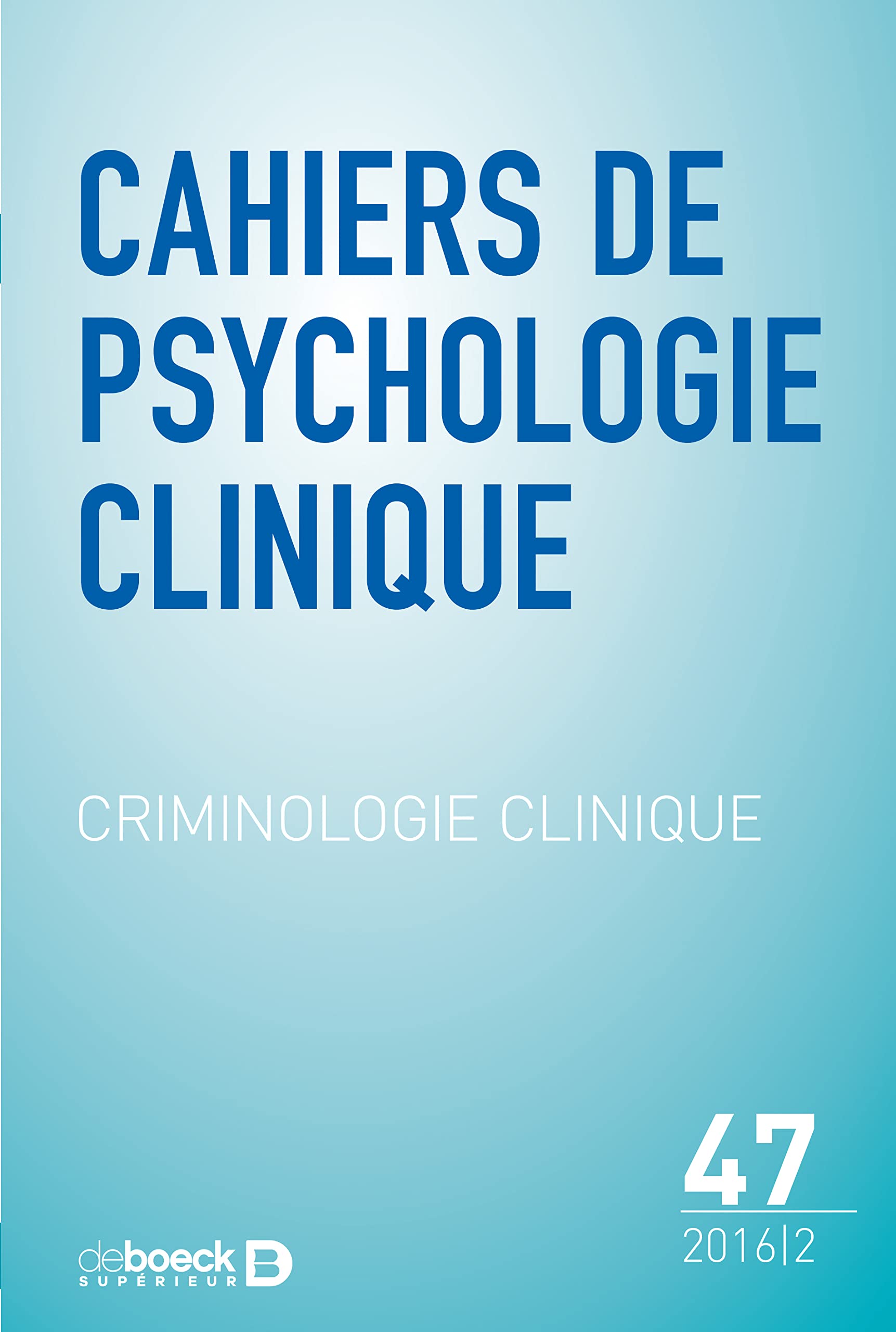 Cahiers de psychologie clinique 2016/2 - 47 - Criminologie clinique Psychology