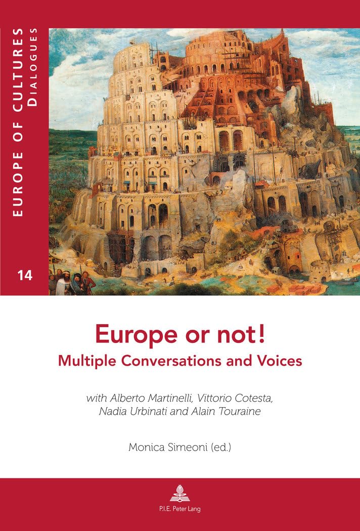 Europe or Not ! : Multiple Conversations and Voices : With Alberto Martinelli, Vittorio Cotesta, Nadia Urbinati and Alain Touraine book