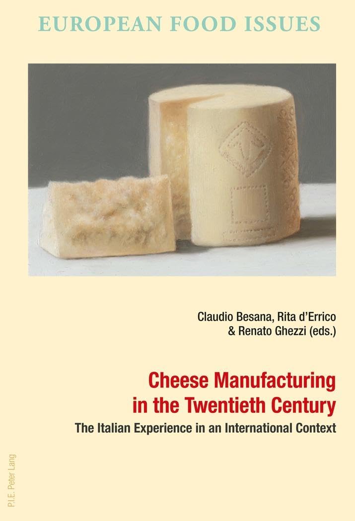 Cheese Manufacturing in the Twentieth Century: The Italian Experience in an International Context book