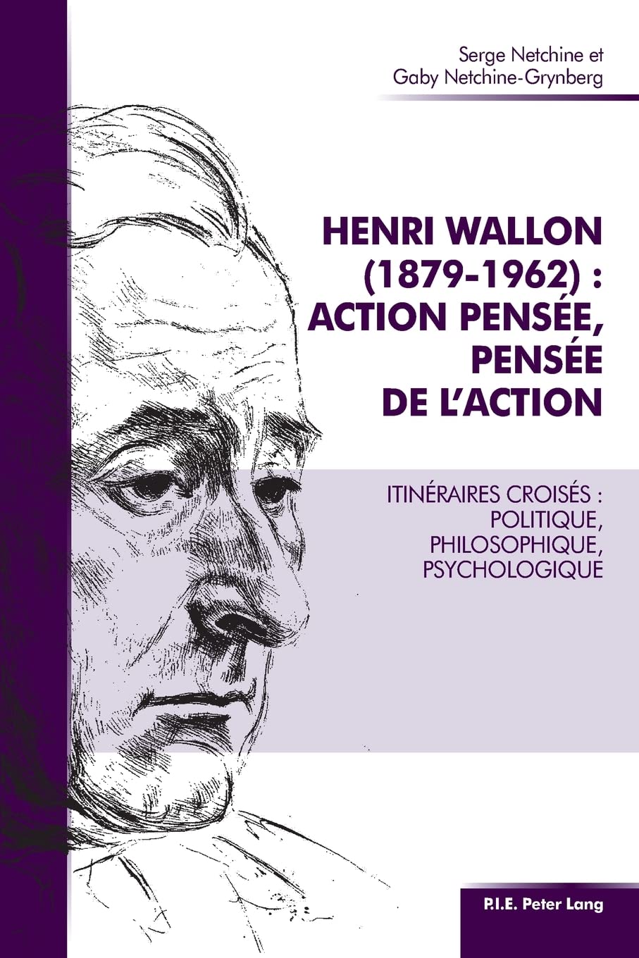 Henri Wallon (1879-1962) : action pensée, pensée de l'action: Itinéraires croisés : politique, philosophique, psychologique book