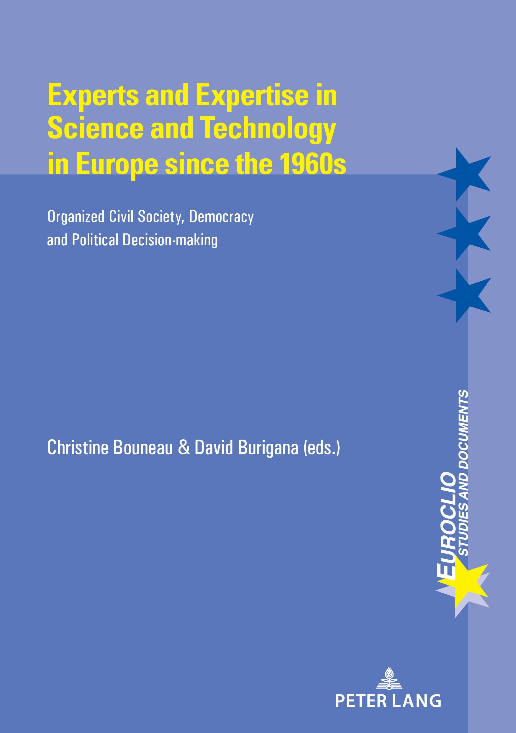 Experts and Expertise in Science and Technology in Europe since the 1960s: Organized civil Society, Democracy and Political Decision-making book