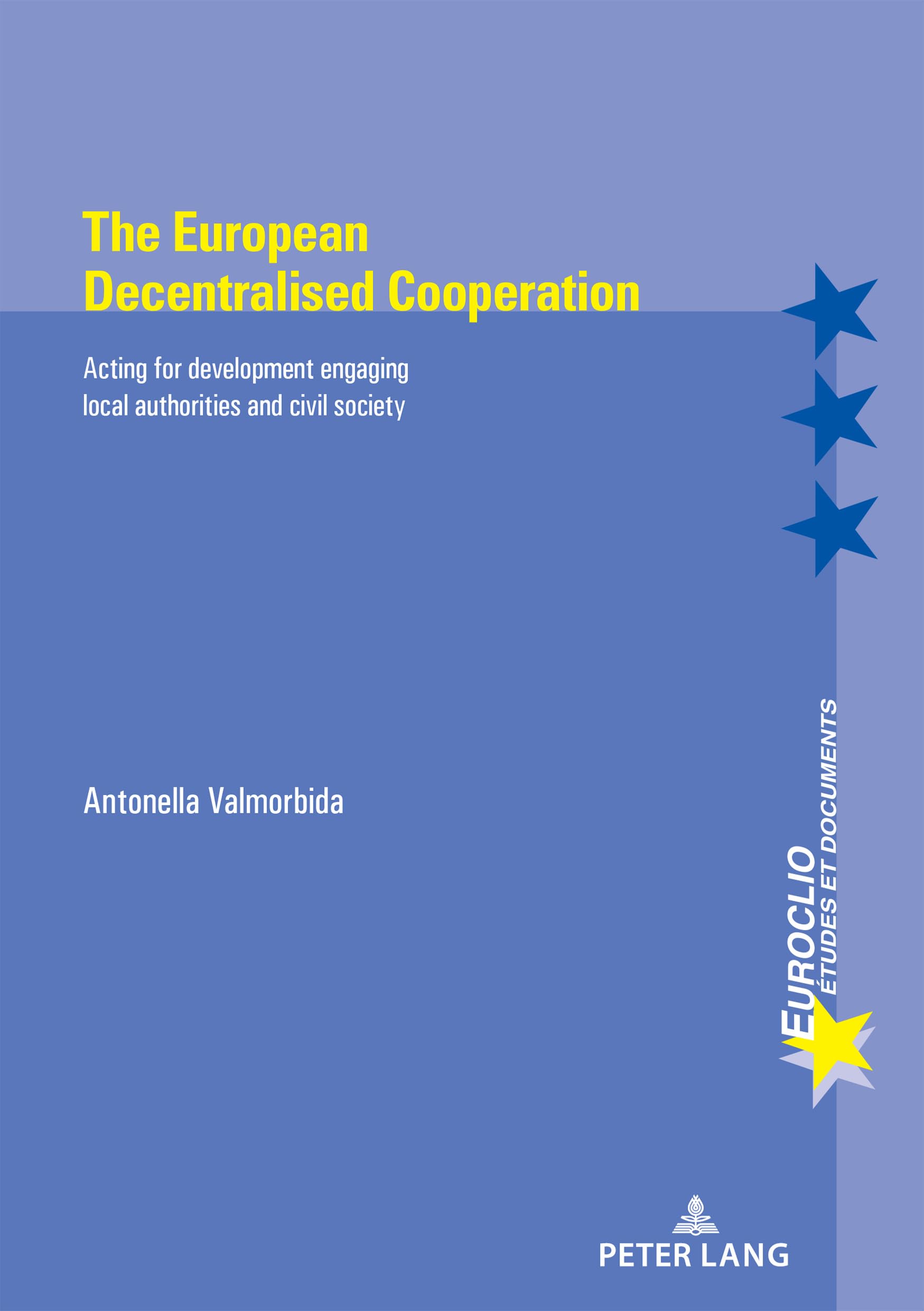 The European Decentralised Cooperation: Acting for development engaging local authorities and civil society (Euroclio, Band 106) Law