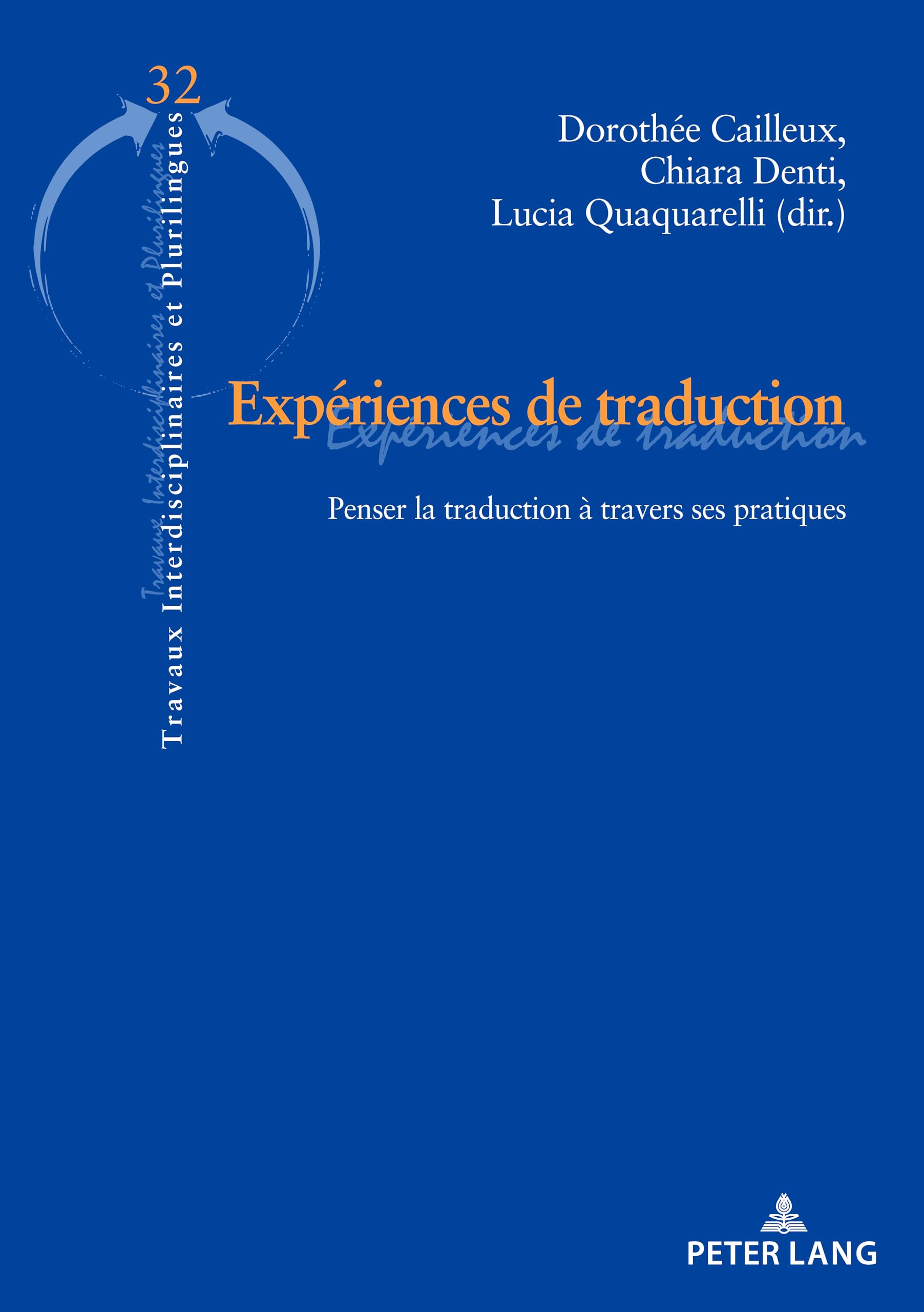 Expériences de traduction: Penser la traduction à travers ses pratiques... book