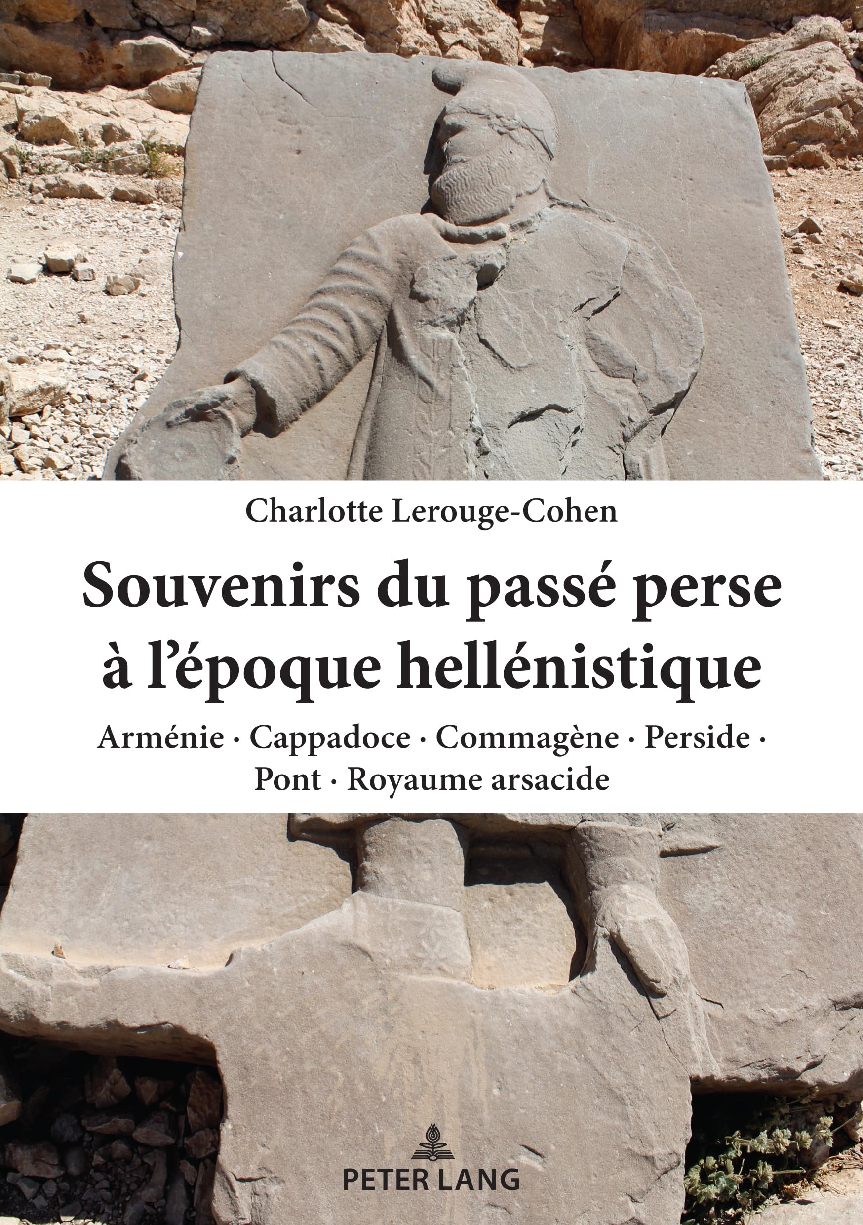 Souvenirs du passé perse à l'époque hellénistique: Arménie, Cappadoce, Commagène, Perside, Pont, Royaume arsacide book