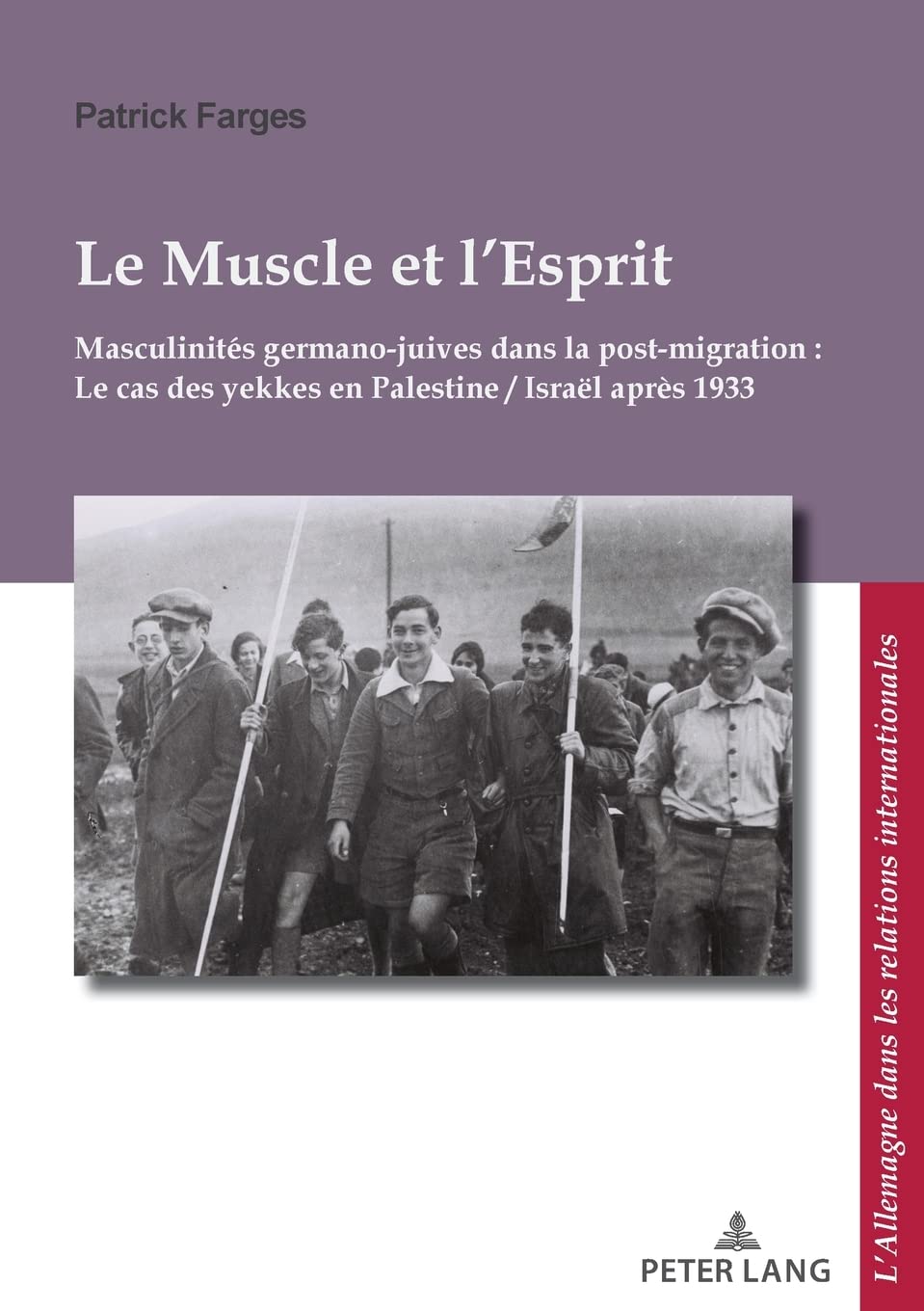 Le Muscle et l'Esprit: Masculinités germano-juives dans la post-migration : Le cas des yekkes en Palestine / Israël... book