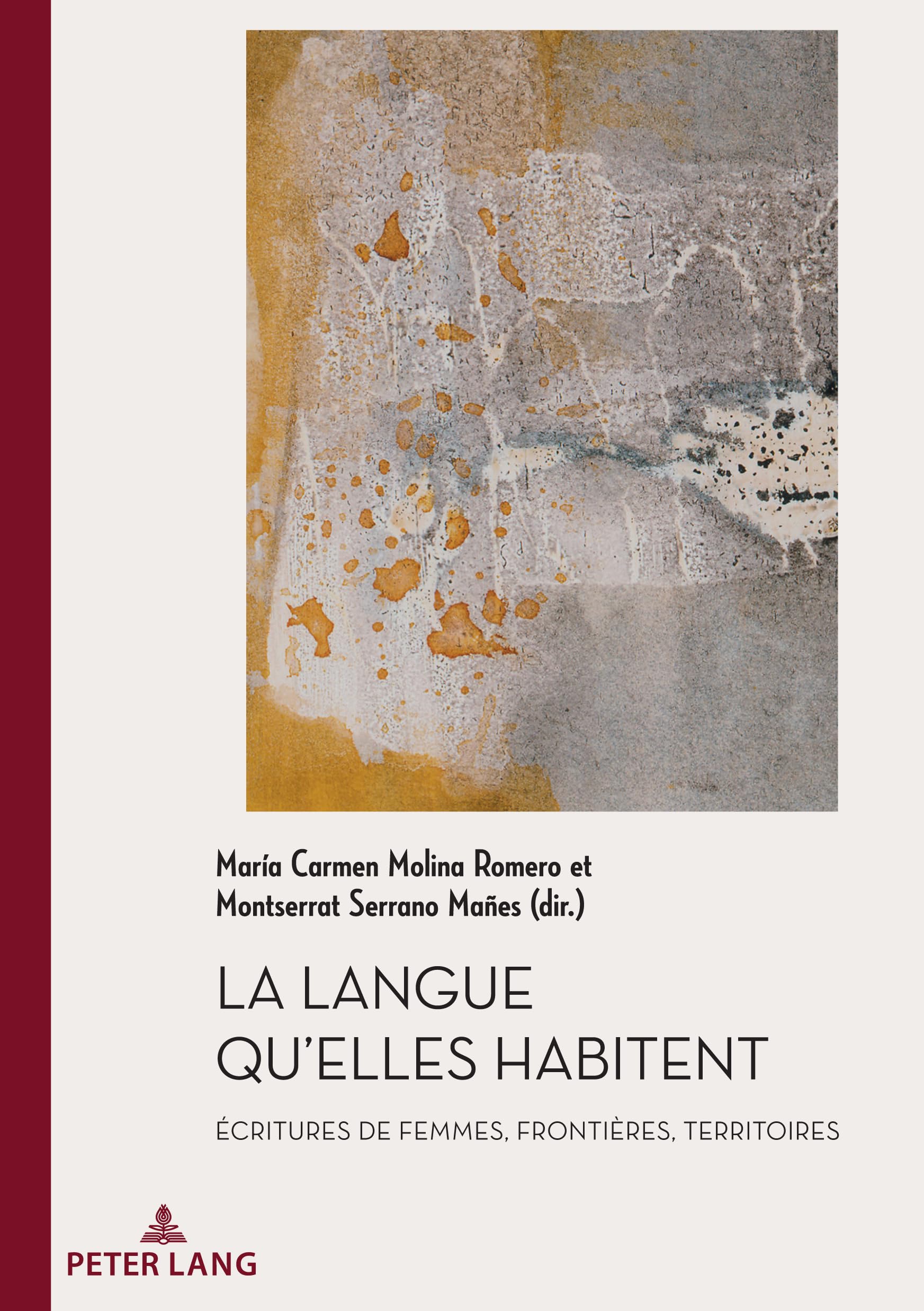 La Langue qu'elles habitent: Écritures de femmes, frontières, territoires... book