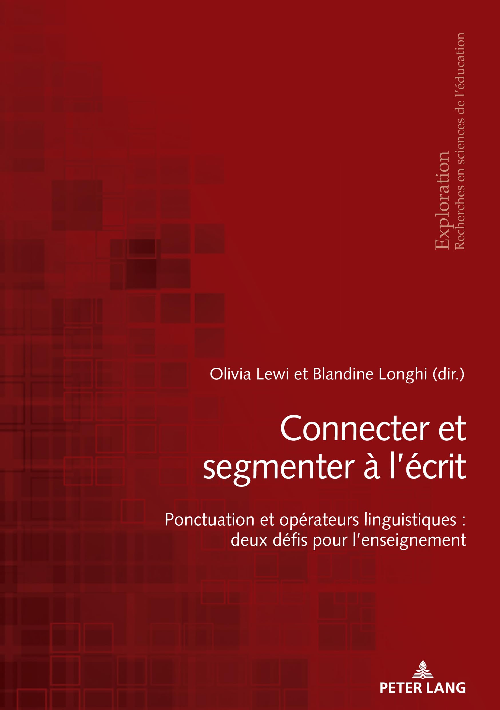 Connecter et segmenter à l'écrit: Ponctuation et opérateurs linguistiques : deux défis pour l'enseignement... book