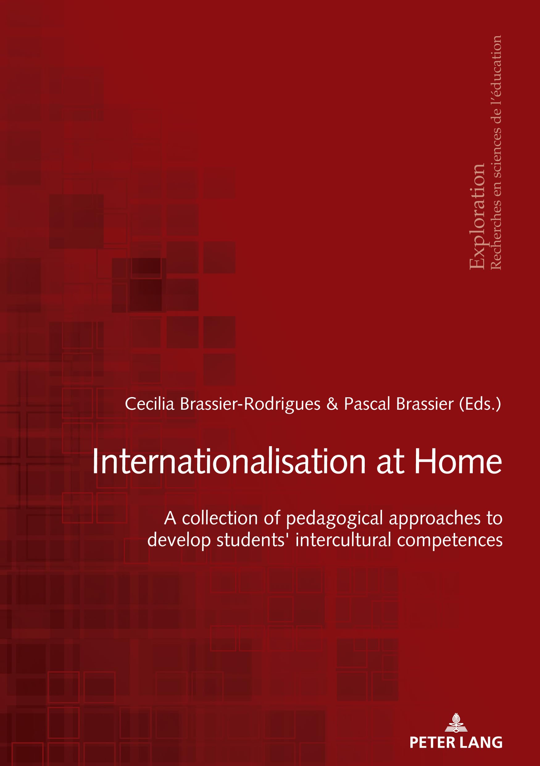 Internationalisation at home: A collection of pedagogical approaches to develop students' intercultural competences (Exploration: Collection de la ... pour la Recherche en Education, Band 194) General education