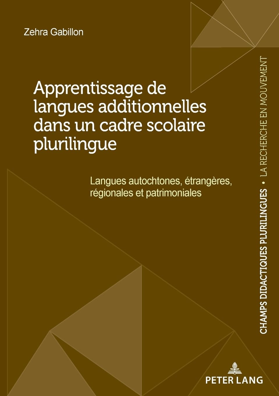 Apprentissage de langues additionnelles dans un cadre scolaire plurilingue: Langues autochtones, étrangères, régionales et patrimoniales... book