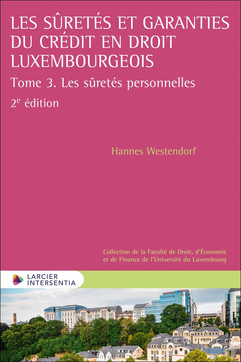 Les sûretés et garanties du crédit en droit luxembourgeois - Tome 3. Les sûretés personnelles book