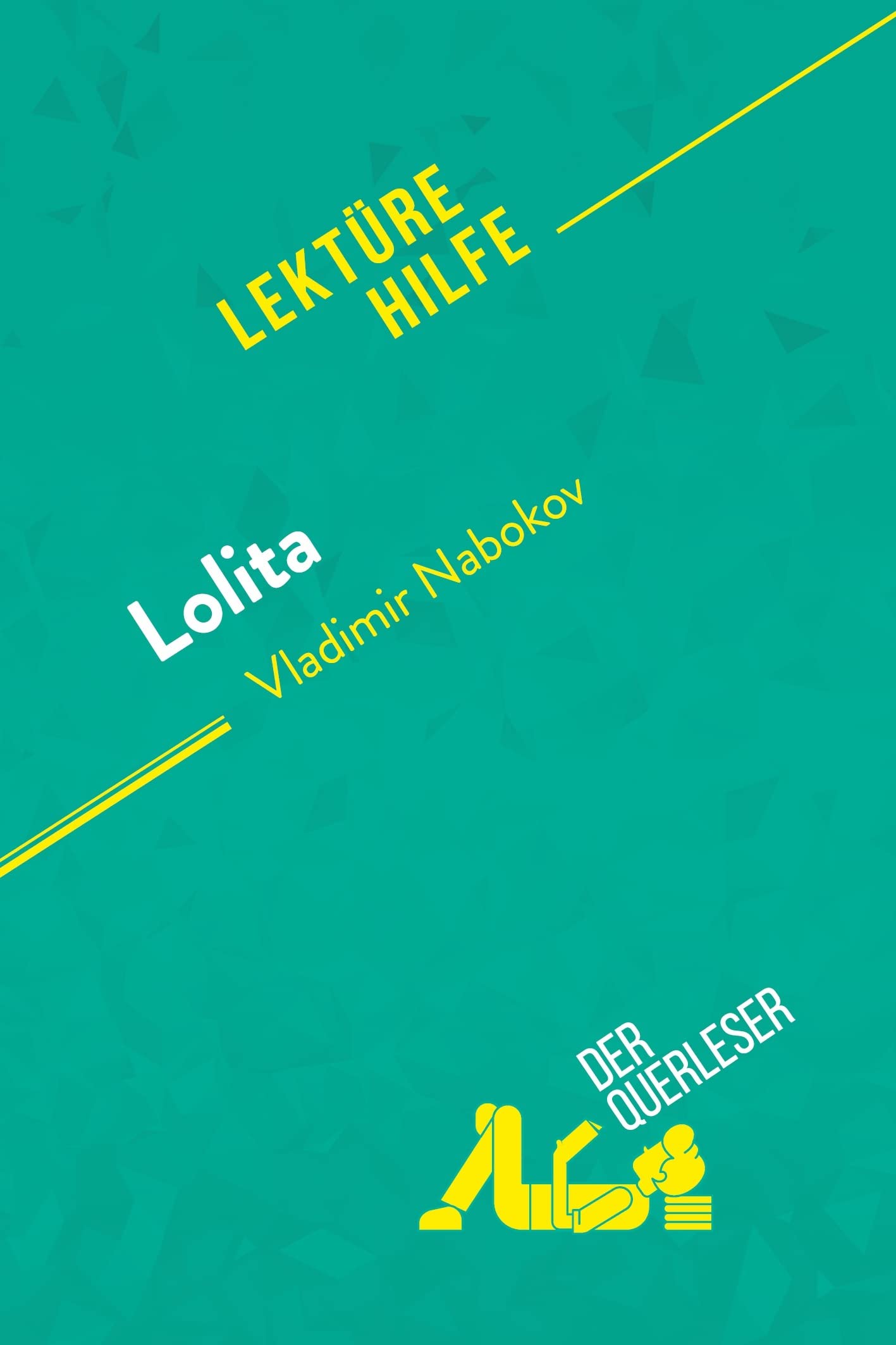 Lolita von Vladimir Nabokov (Lektürehilfe): Detaillierte Zusammenfassung, Personenanalyse und Interpretation Contemporary literature Books