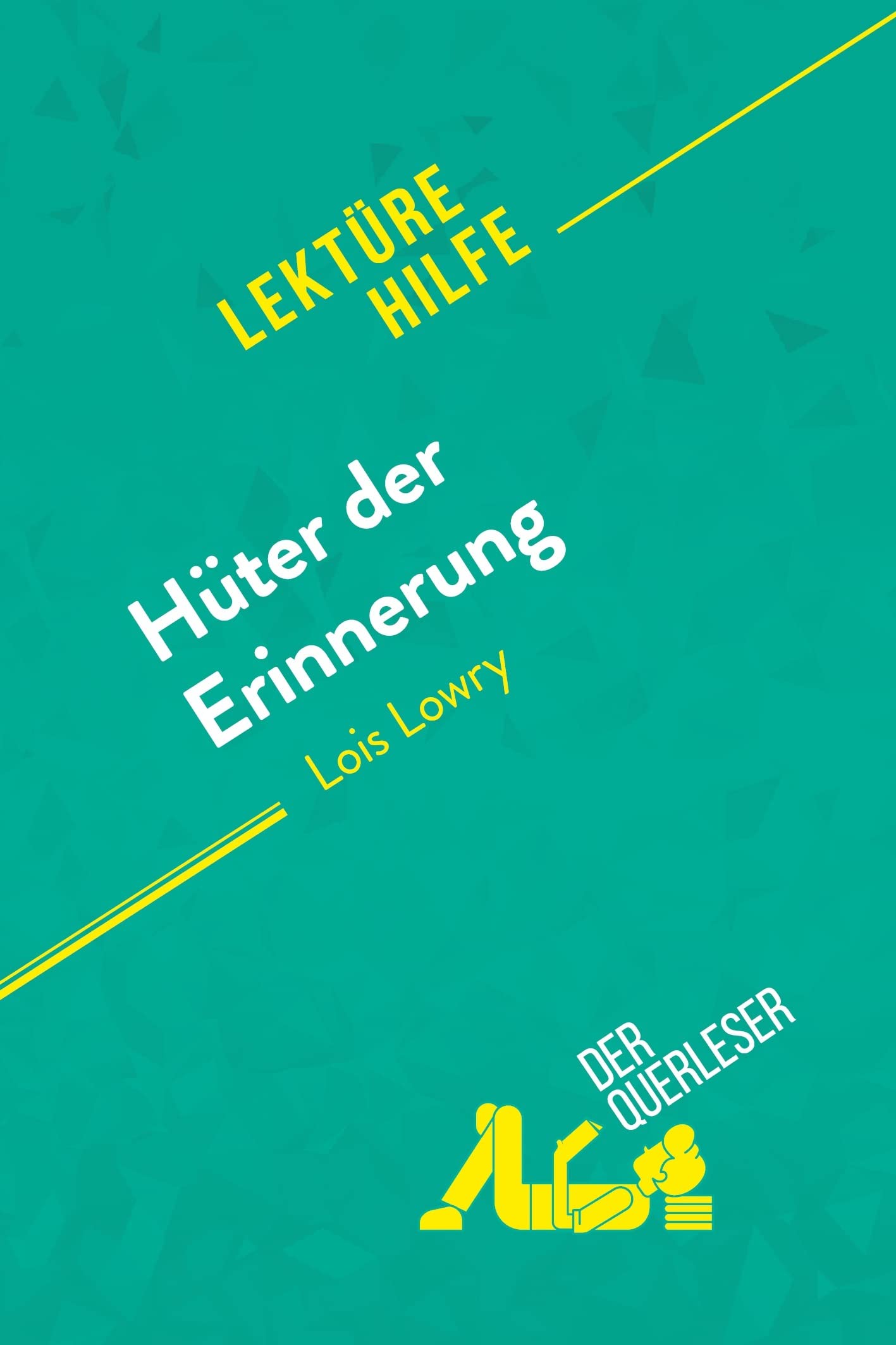 Hüter der Erinnerung von Lois Lowry (Lektürehilfe): Detaillierte Zusammenfassung, Personenanalyse und Interpretation Historical Fiction