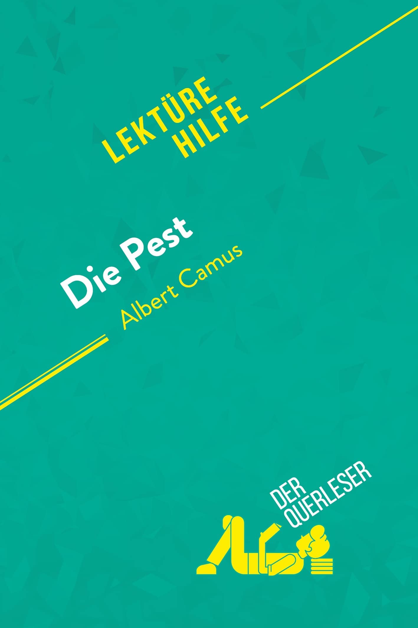 Die Pest von Albert Camus (Lektürehilfe): Detaillierte Zusammenfassung, Personenanalyse und Interpretation Historical Fiction