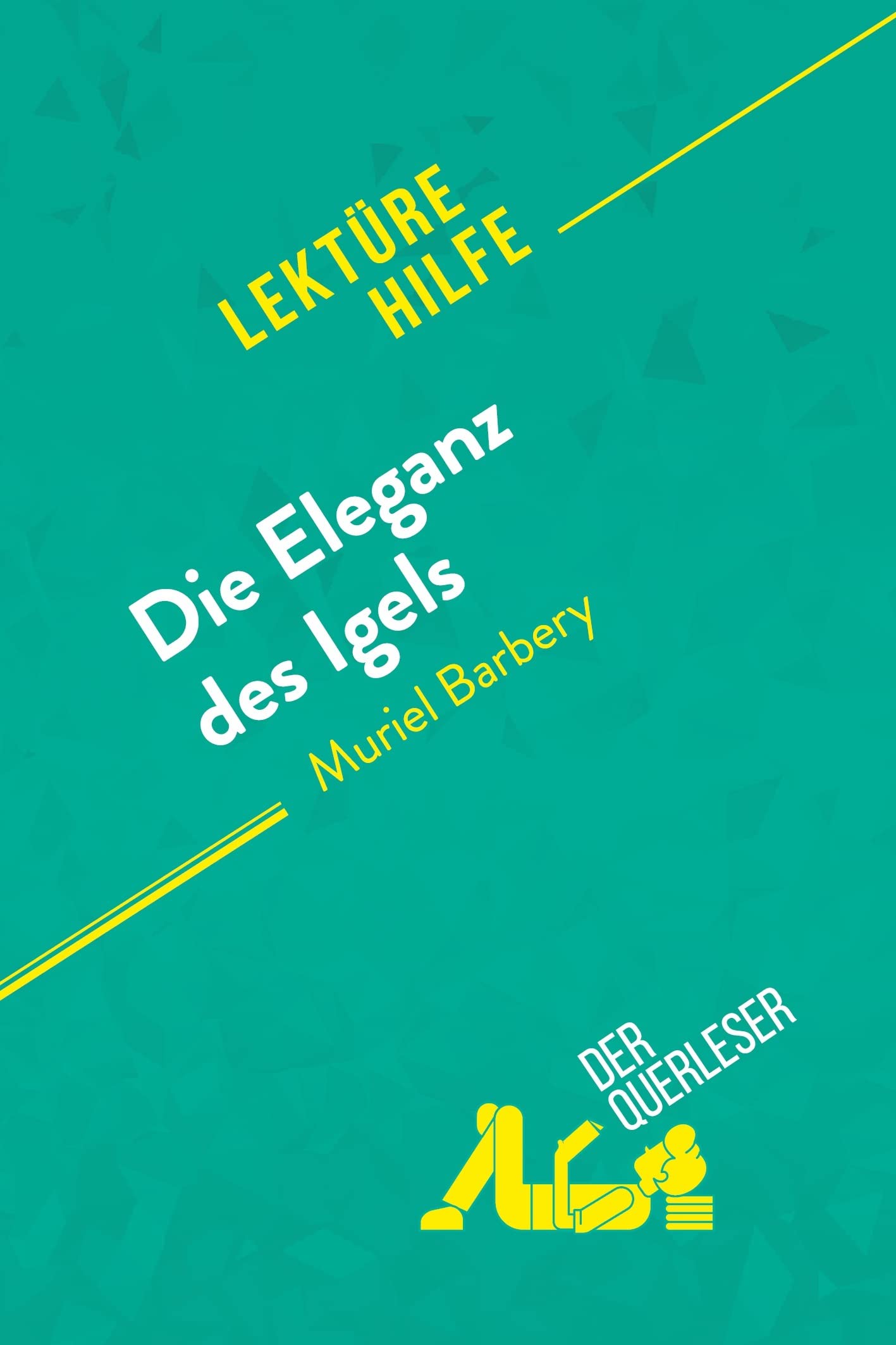 Die Eleganz des Igels von Muriel Barbery (Lektürehilfe) Study Guides