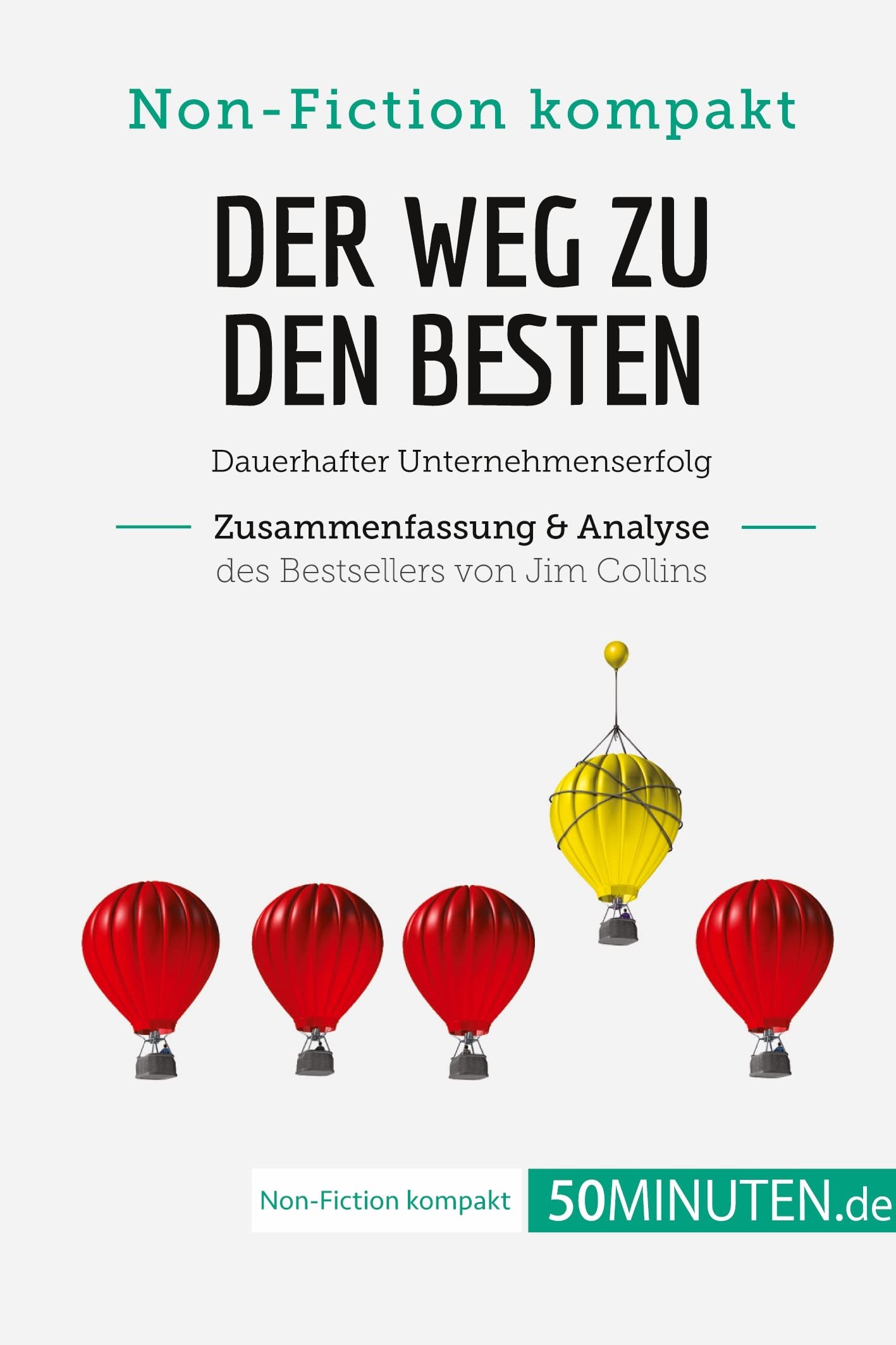 Der Weg zu den Besten. Zusammenfassung & Analyse des Bestsellers von Jim Collins: Dauerhafter Unternehmenserfolg book