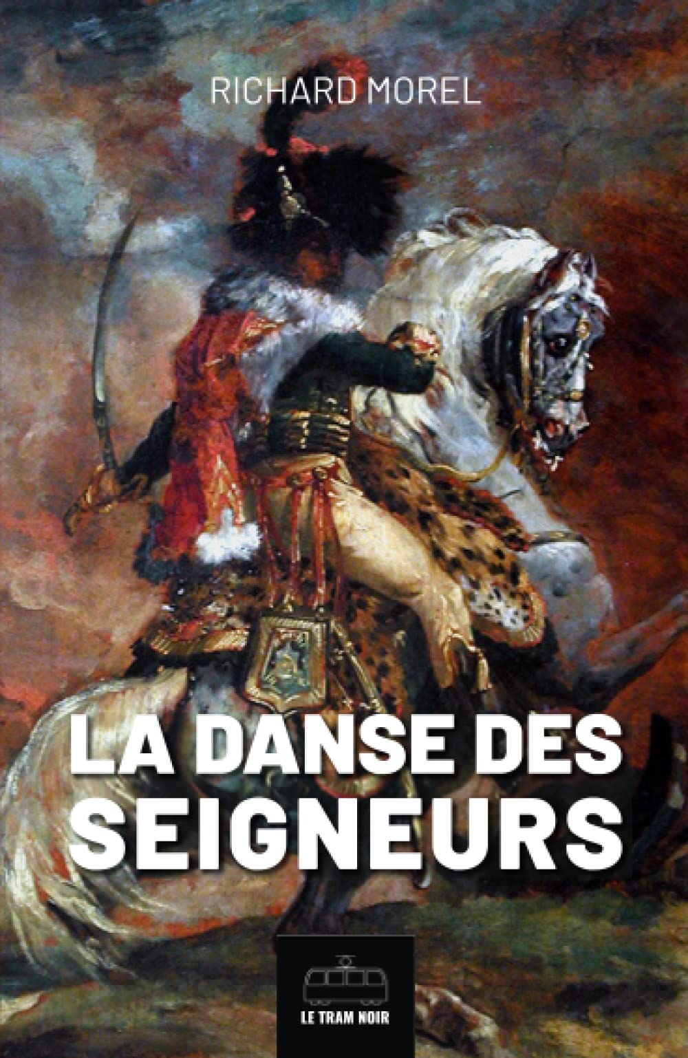La danse des seigneurs: Roman historique napoléonien Historical Fiction