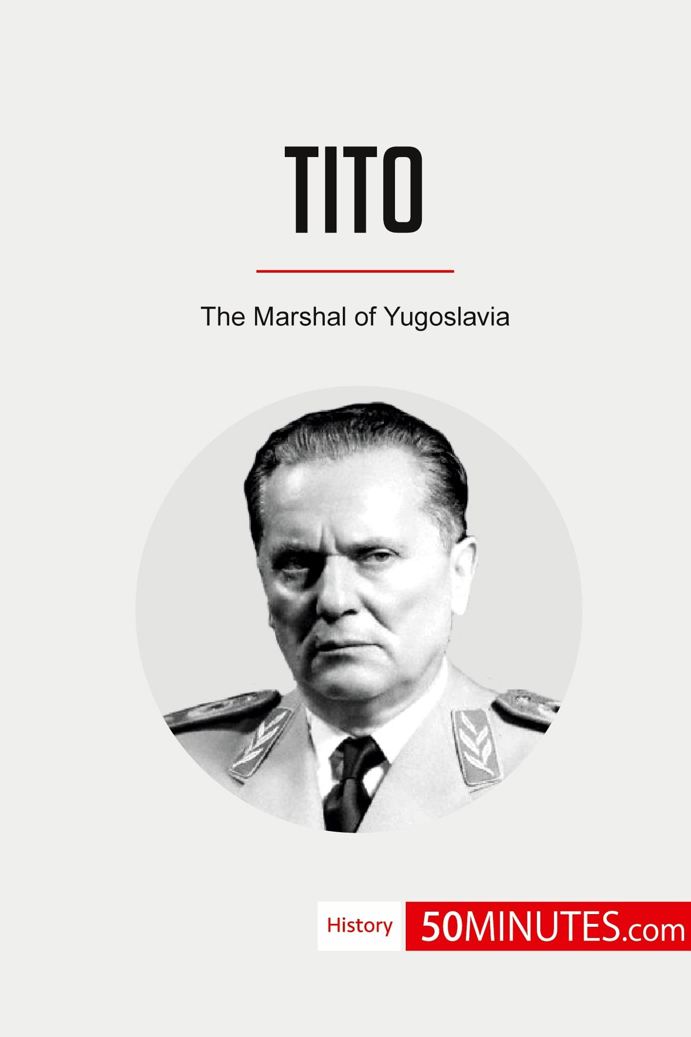 Tito: The Marshal of Yugoslavia (History) Biographies & Memoirs