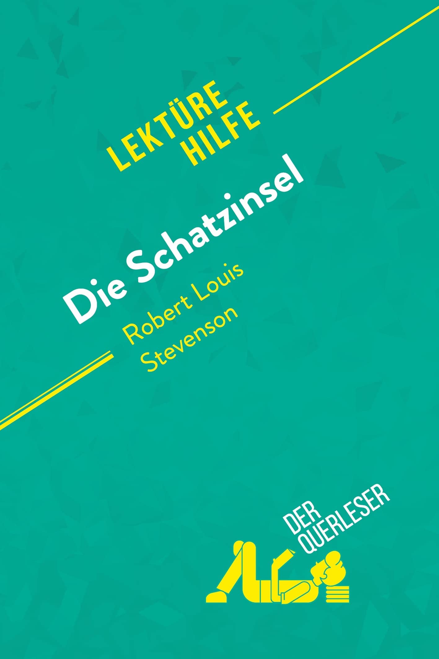 Die Schatzinsel von Robert Louis Stevenson (Lektürehilfe): Detaillierte Zusammenfassung, Personenanalyse und Interpretation Education & Training