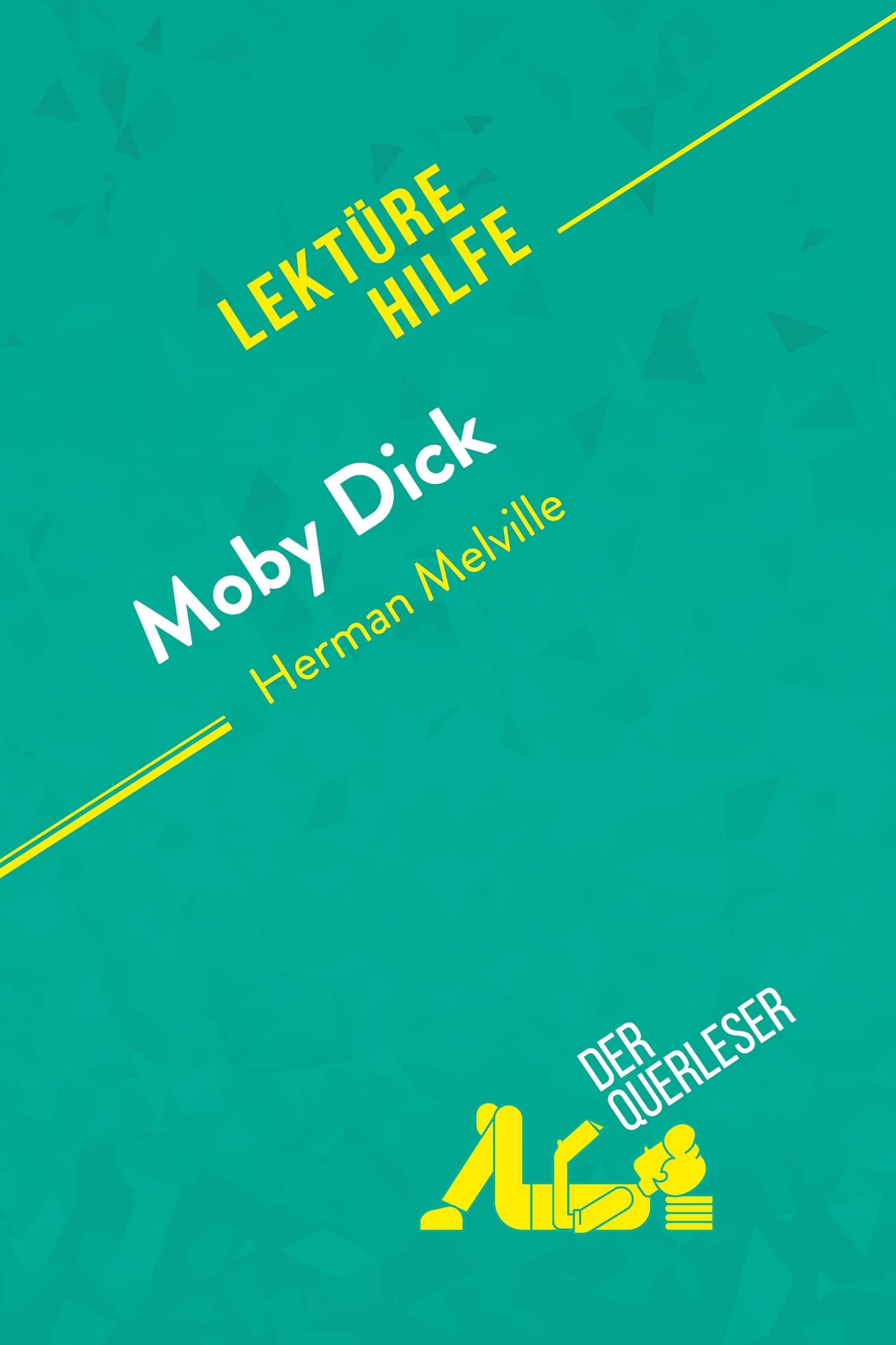 Moby Dick von Herman Melville (Lektürehilfe): Detaillierte Zusammenfassung, Personenanalyse und Interpretation Education & Training