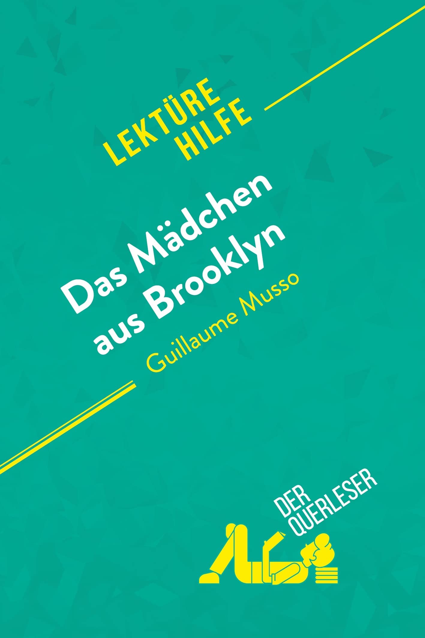 Das Mädchen aus Brooklyn von Guillaume Musso (Lektürehilfe): Detaillierte Zusammenfassung, Personenanalyse und Interpretation Education & Training