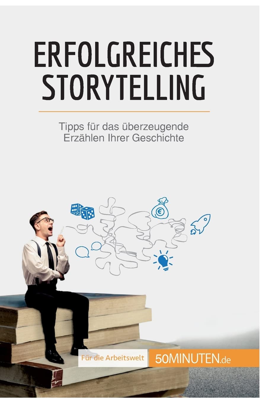 Erfolgreiches Storytelling: Tipps für das überzeugende Erzählen Ihrer Geschichte (Coaching) Law