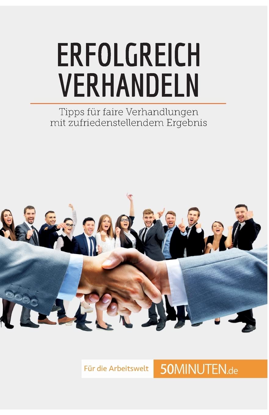 Erfolgreich verhandeln: Tipps für faire Verhandlungen mit zufriedenstellendem Ergebnis (Coaching) Law
