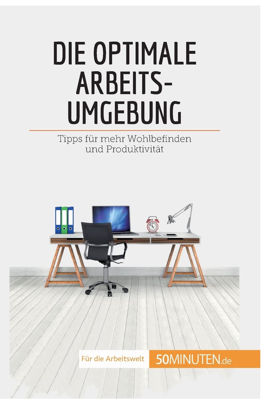 Die optimale Arbeitsumgebung: Tipps für mehr Wohlbefinden und Produktivität (Coaching) Law