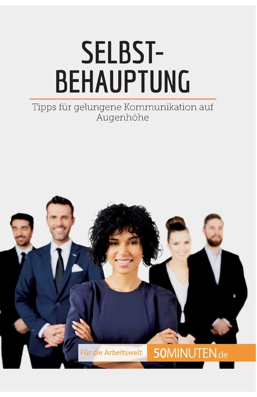Selbstbehauptung: Tipps für die gelungene Kommunikation auf Augenhöhe (Coaching) Law