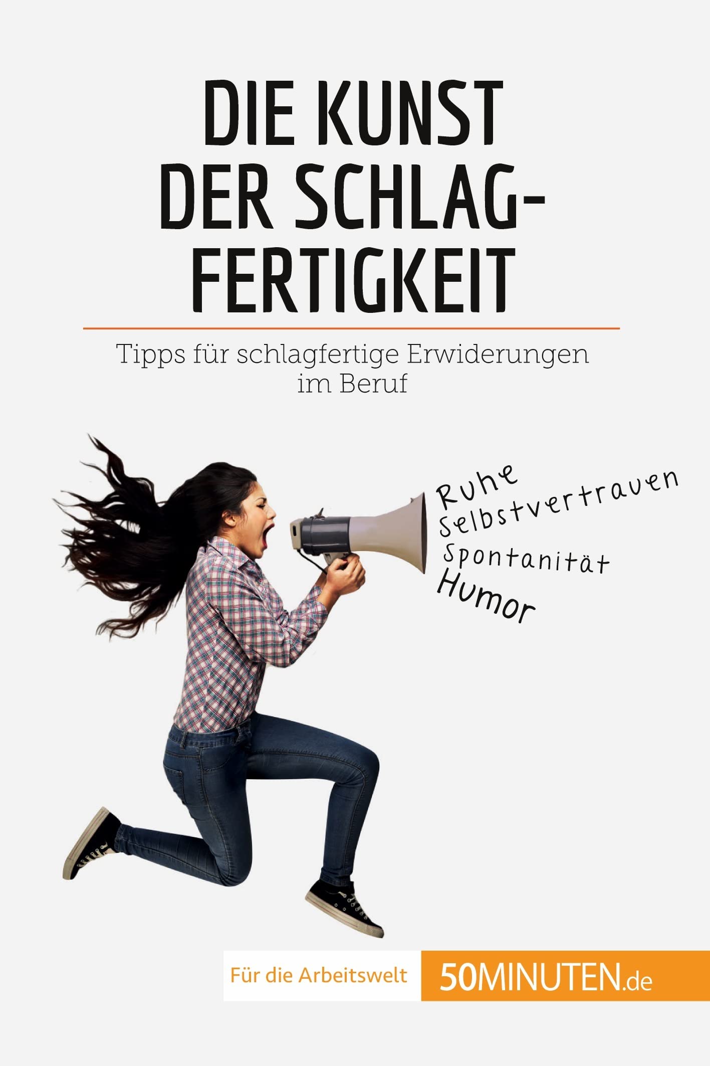 Die Kunst der Schlagfertigkeit: Tipps für schlagfertige Erwiderungen im Beruf (Coaching) Law